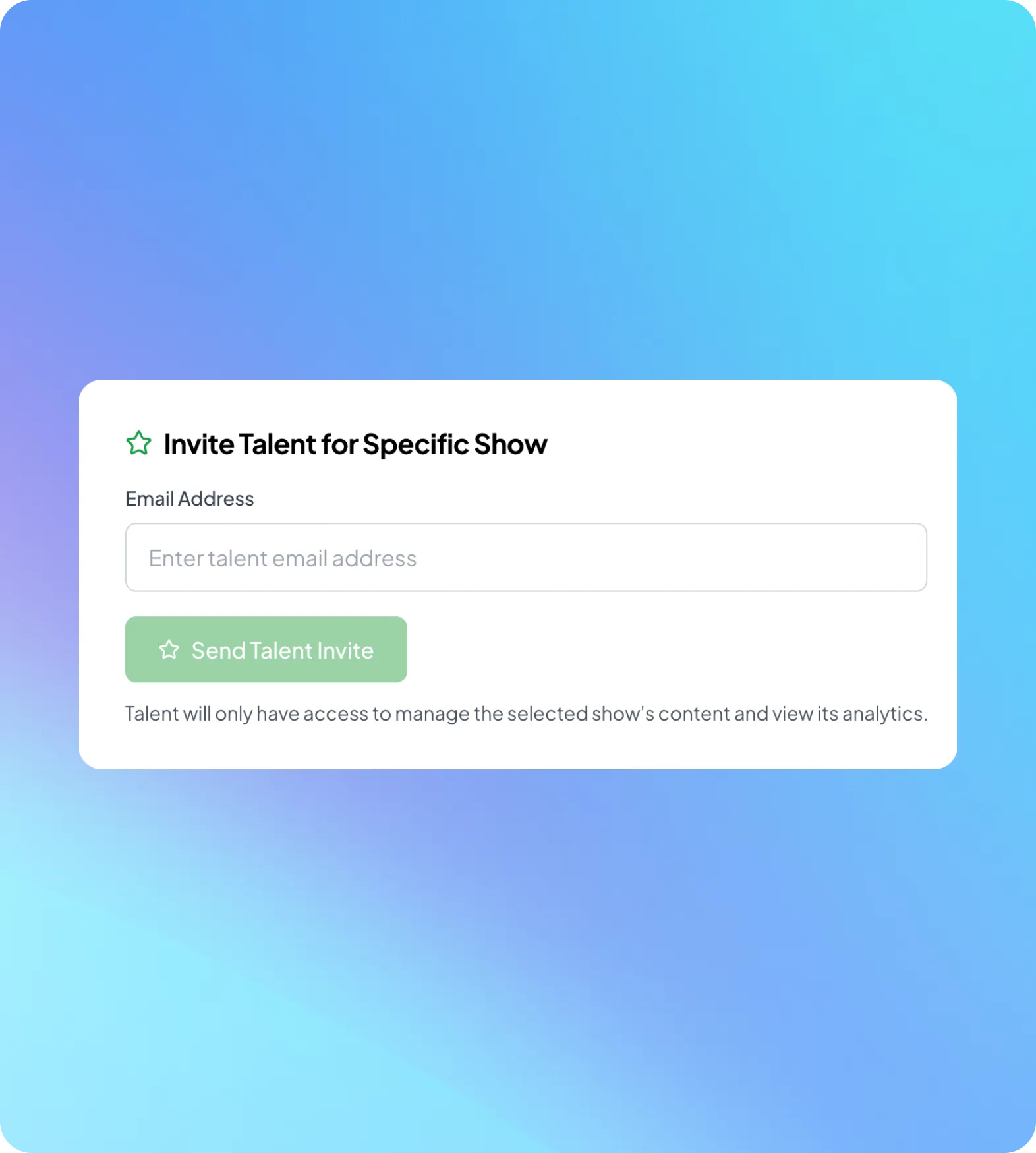 Form titled 'Invite Talent for Specific Show' with an email input field and a green 'Send Talent Invite' button, on a blue gradient background.