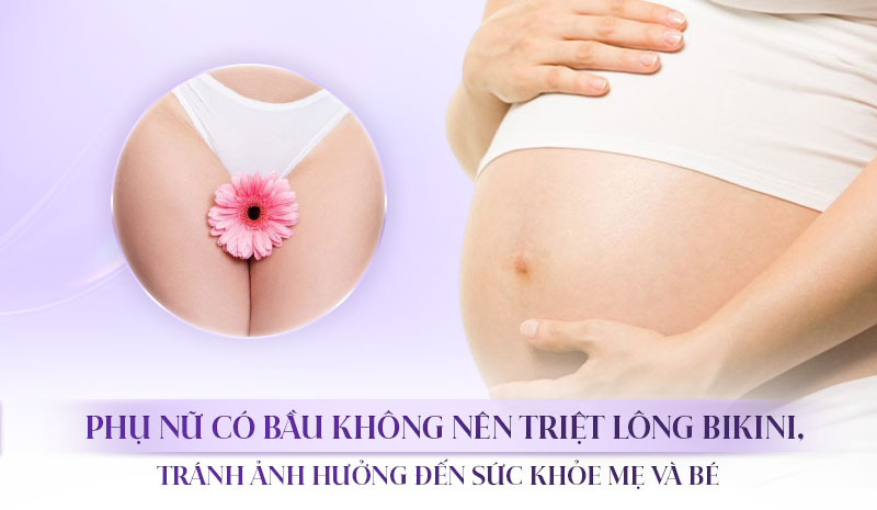 Có bầu triệt lông bikini được không? Mẹ bầu cần lưu ý gì?