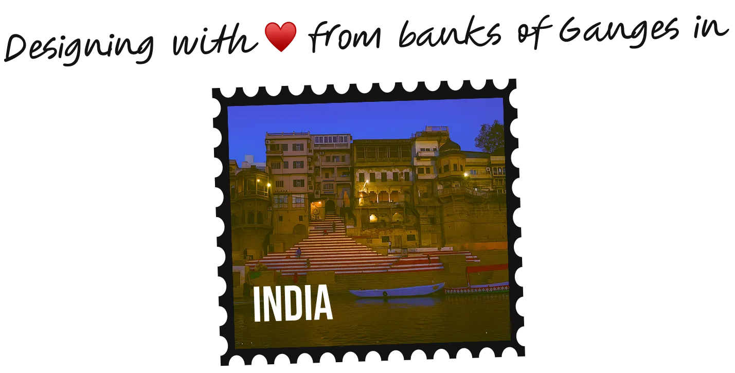 Designing with ♥ from banks of Ganges in