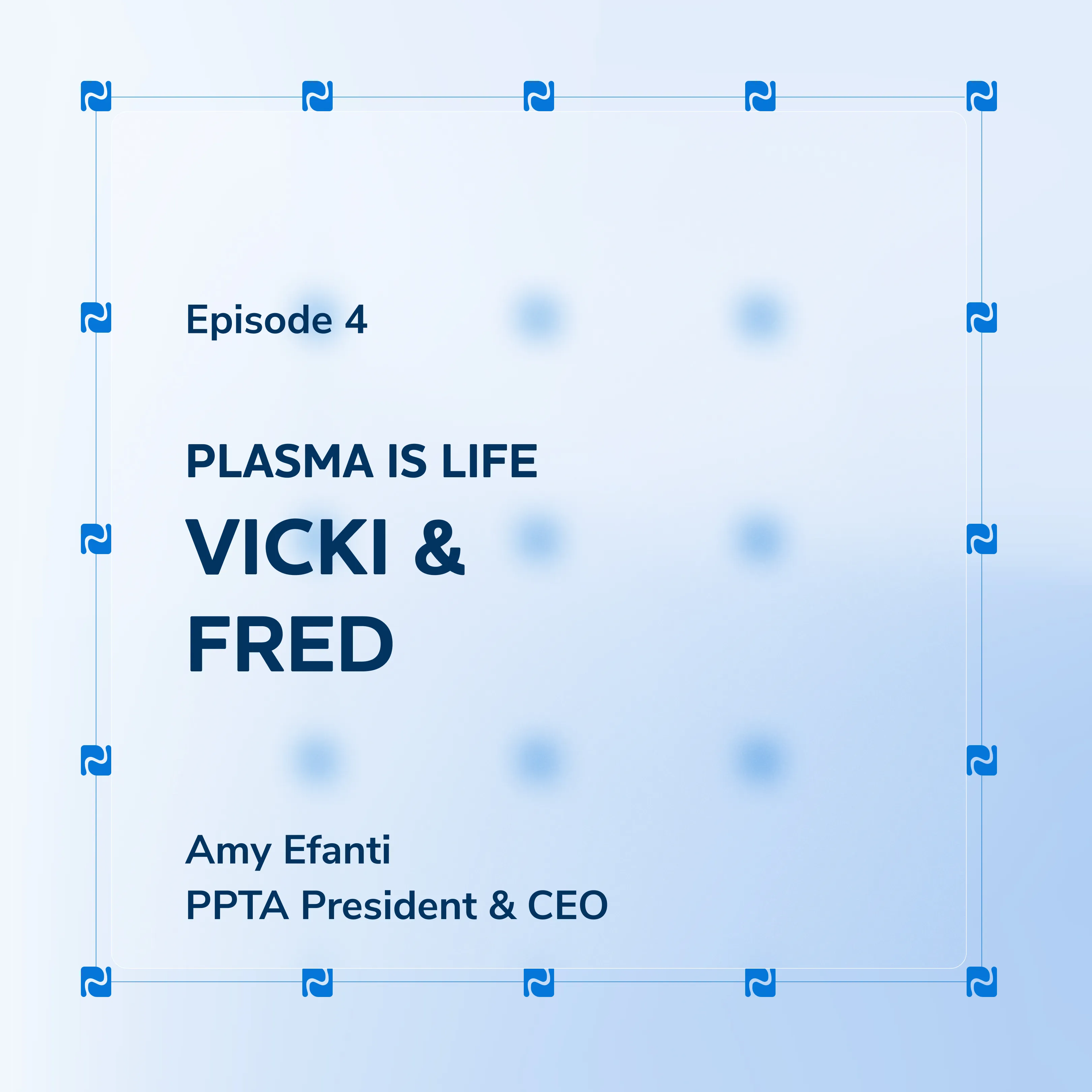 Plasma is Life podcast series episode 4: Vicki & Fred Modell, Co-Founders, Jeffrey Modell Foundation