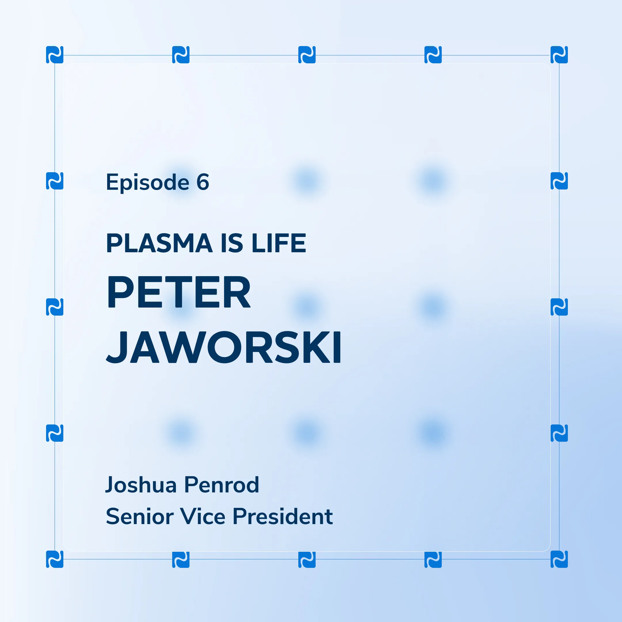 Plasma is Life podcast series episode 6: Peter Jaworski, Georgetown University
