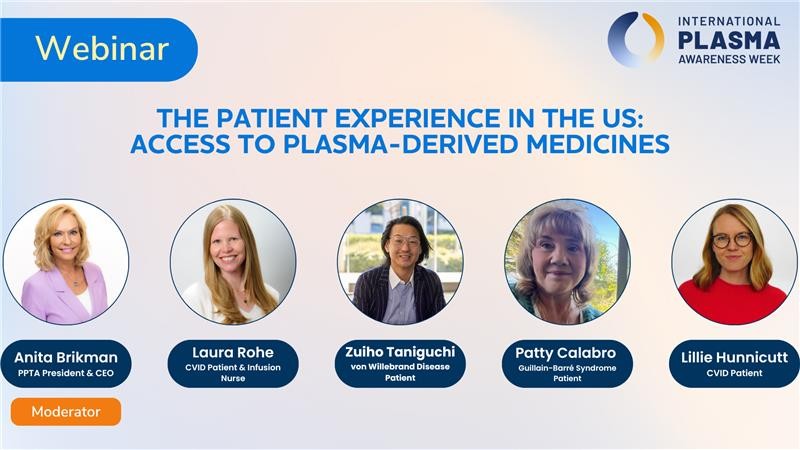  Patient Access to Plasma-Derived Medicines in the U.S.: International Plasma Awareness Week Webinar 