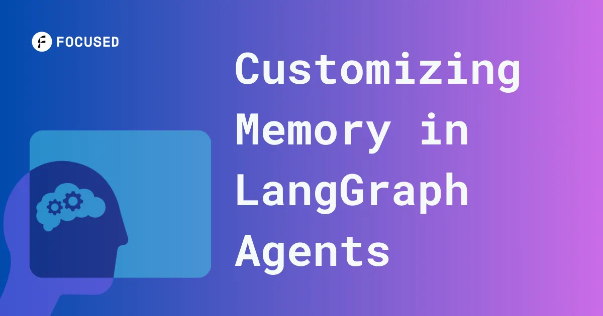 Focused blog card: Customizing Memory in LangGraph Agents
