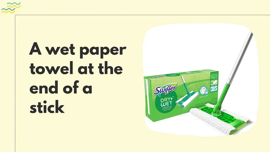 Swiffer Dry+Wet mop product described as a wet paper towel at the end of a stick to illustrate simple innovation