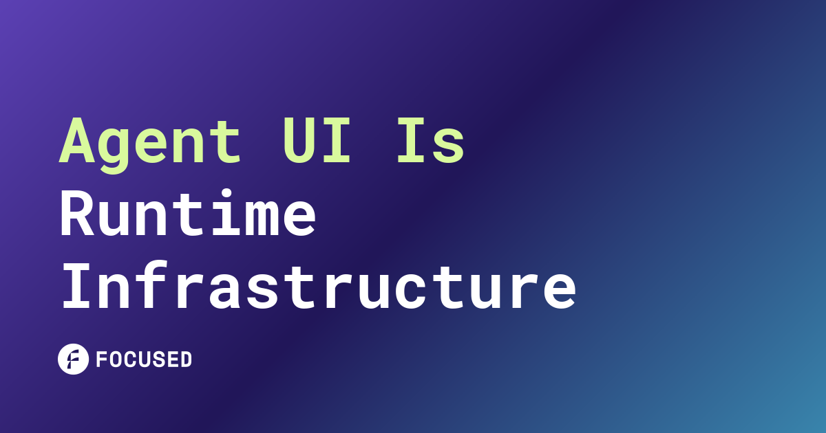 Blog card for Agent UI Is Runtime Infrastructure