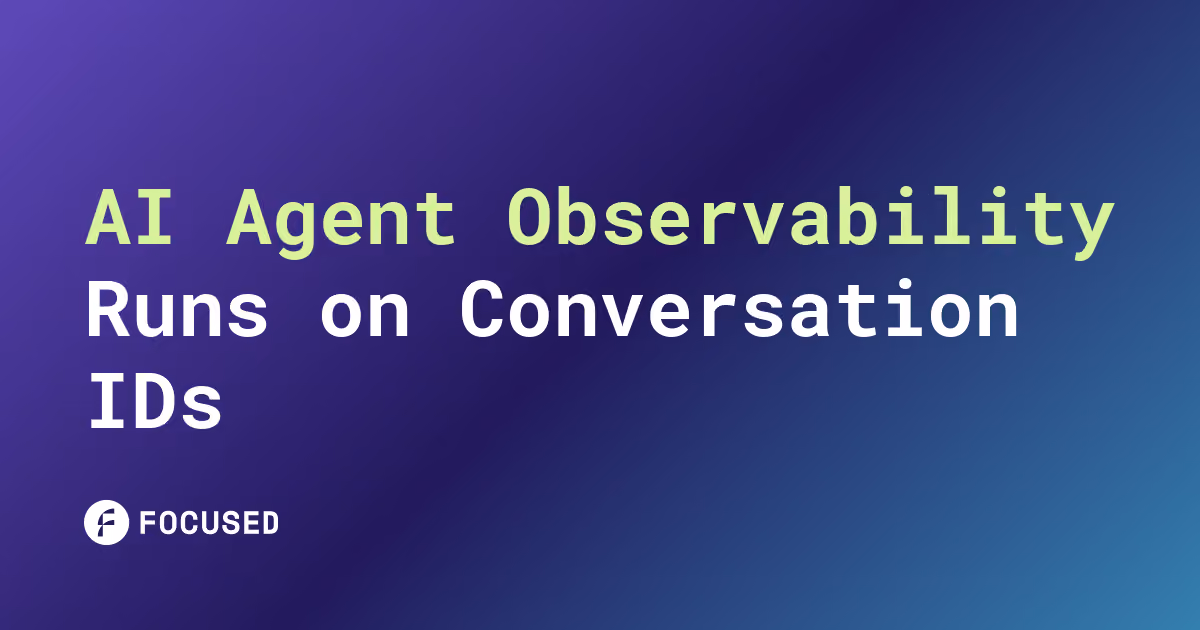 AI Agent Observability Runs on Conversation IDs