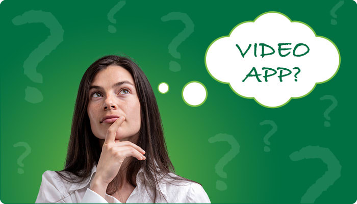 brunette on green background with thought bubble that says "video app?"