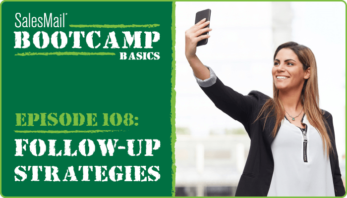 "Promotional image for 'SalesMail Bootcamp Basics, Episode 108: Follow-Up Strategies.' The left side features a green background with bold white text, and the right side shows a smiling person outdoors taking a selfie with a smartphone, dressed in business