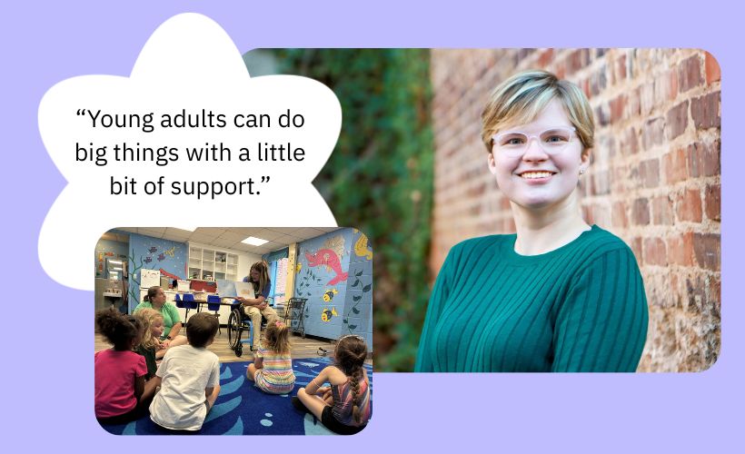 Abbie today - young adults can do big things with a little support.