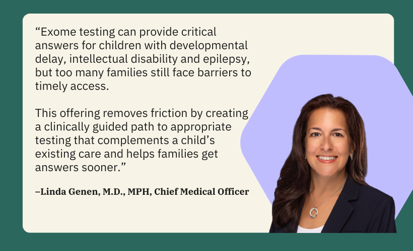 exome testing can provide critical answers quote from Dr. Linda Genen, GeneDx
