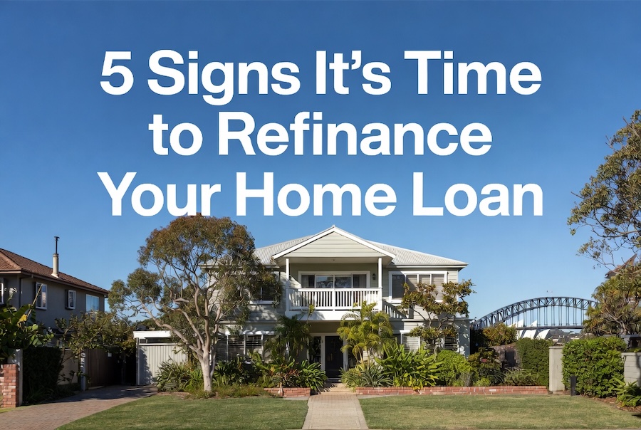 5 signs it's time to refinance your home loan