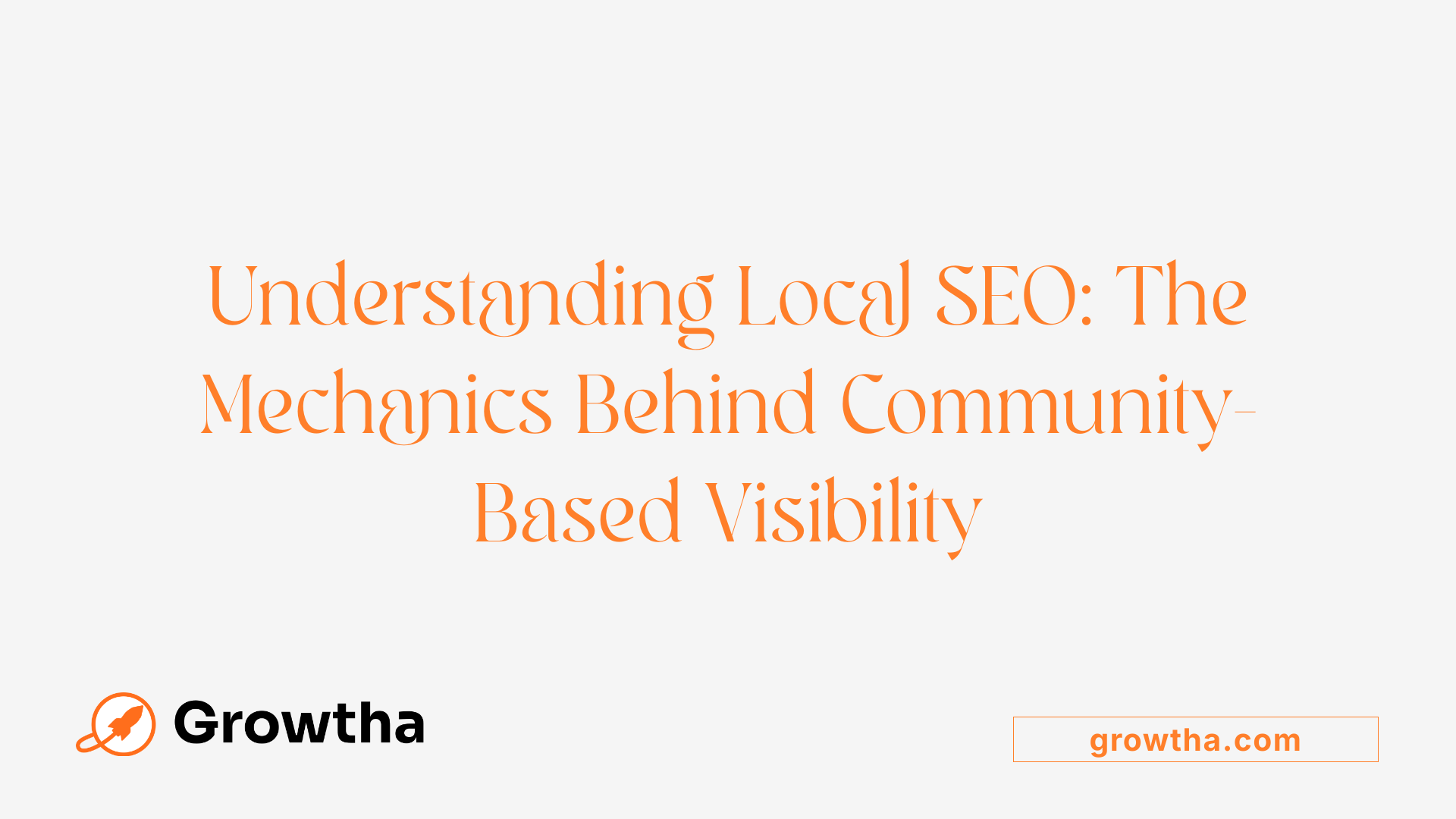 Understanding Local SEO: The Mechanics Behind Community-Based Visibility