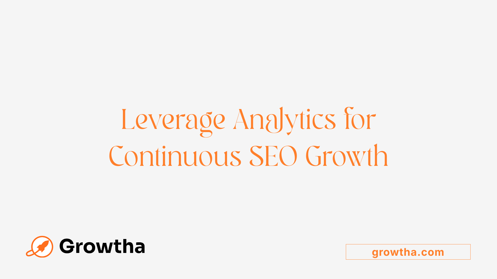 Leverage Analytics for Continuous SEO Growth