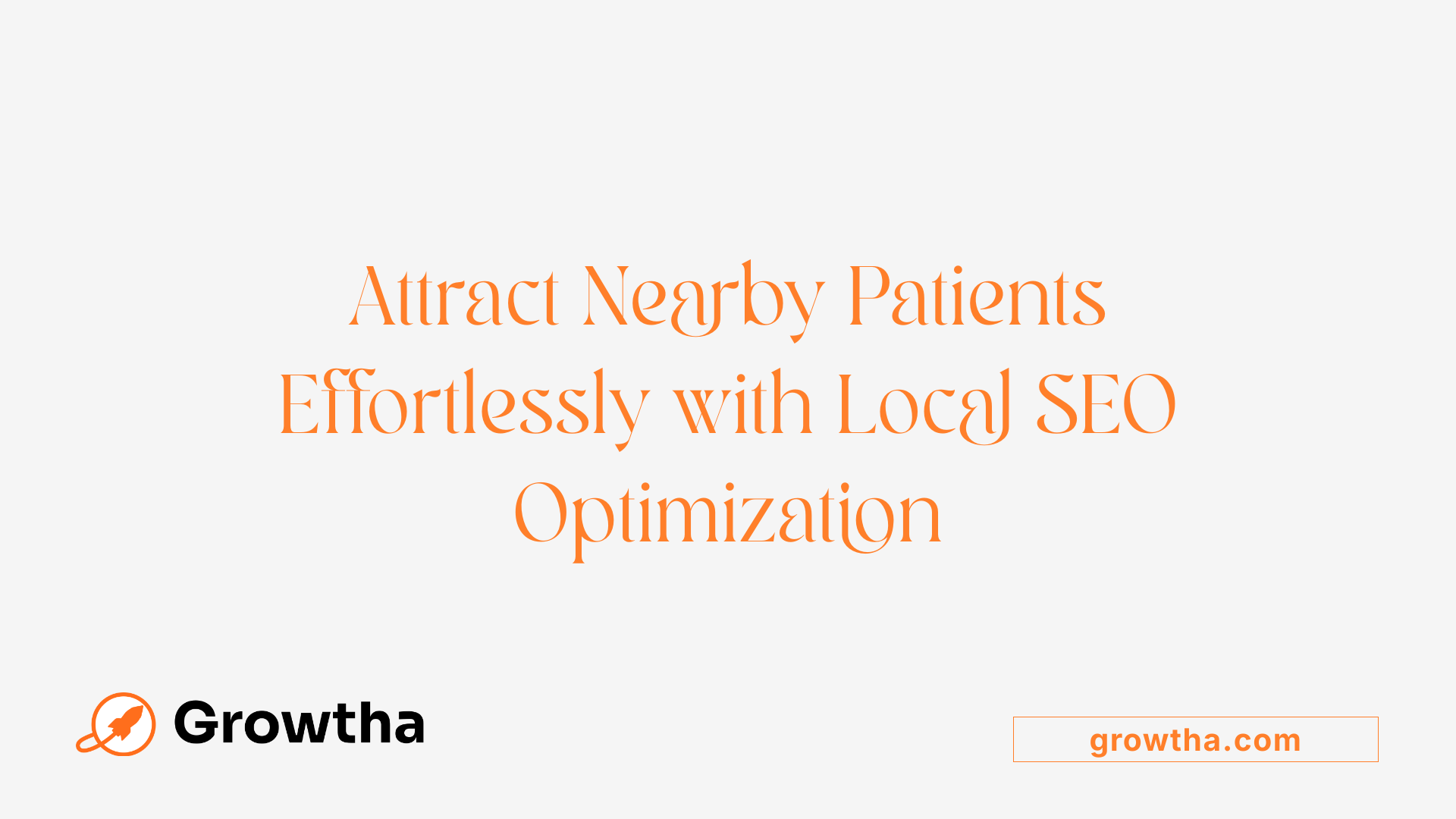 Attract Nearby Patients Effortlessly with Local SEO Optimization
