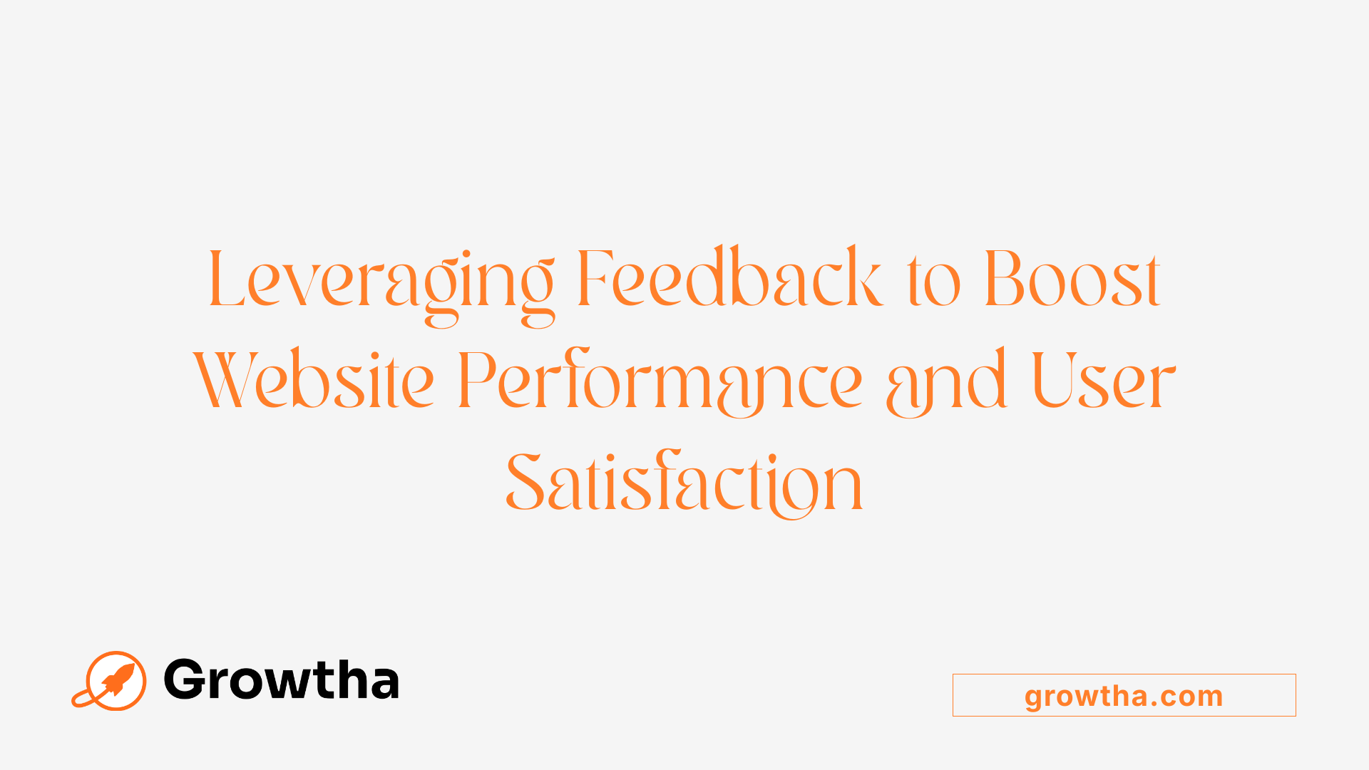 Leveraging Feedback to Boost Website Performance and User Satisfaction