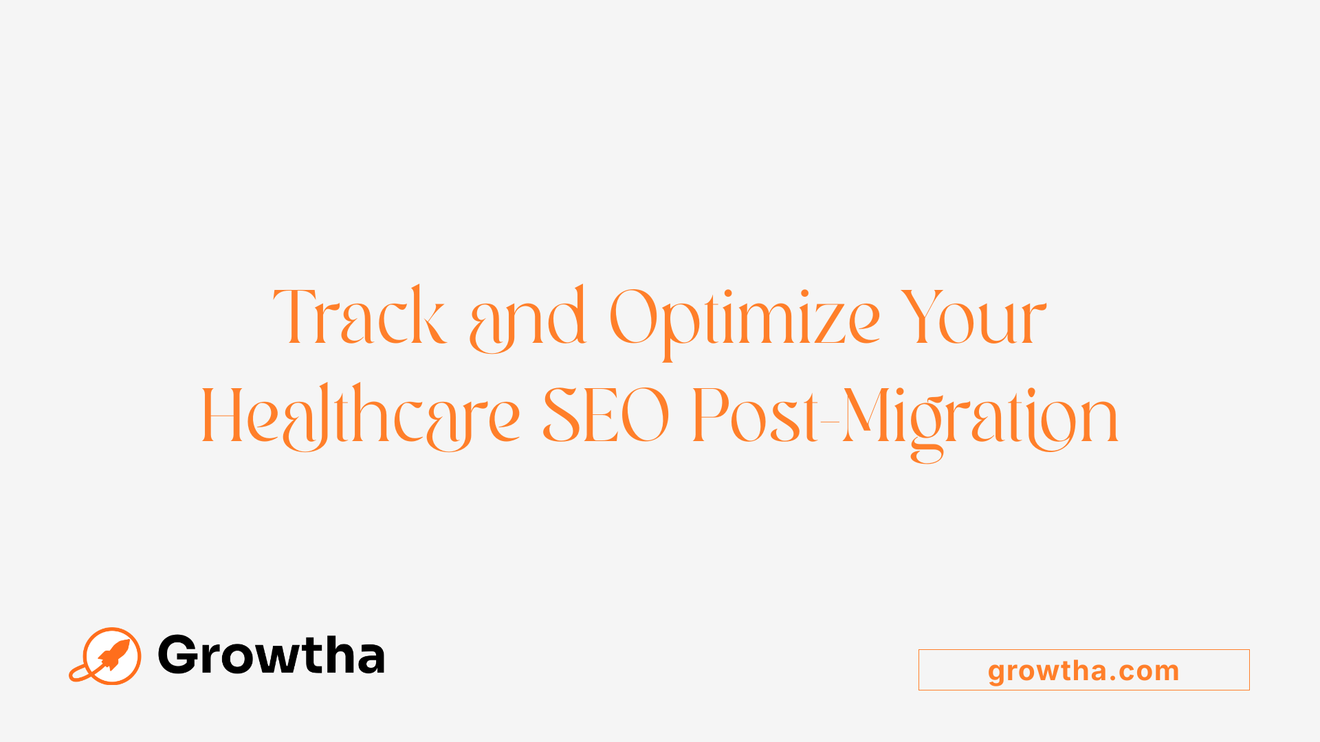 Track and Optimize Your Healthcare SEO Post-Migration