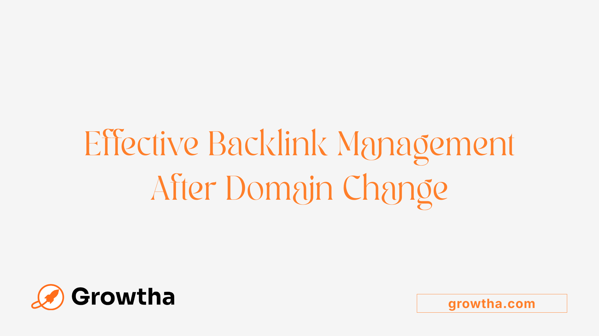 Effective Backlink Management After Domain Change