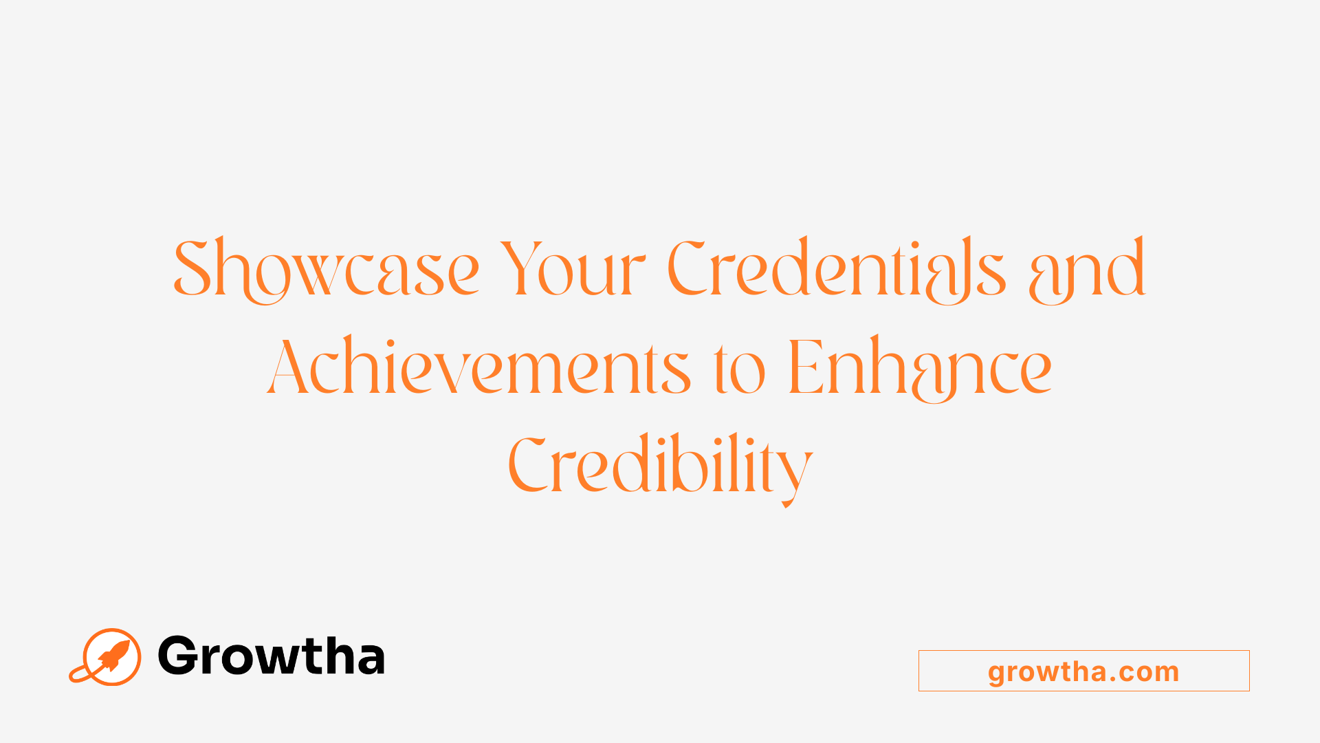 Showcase Your Credentials and Achievements to Enhance Credibility
