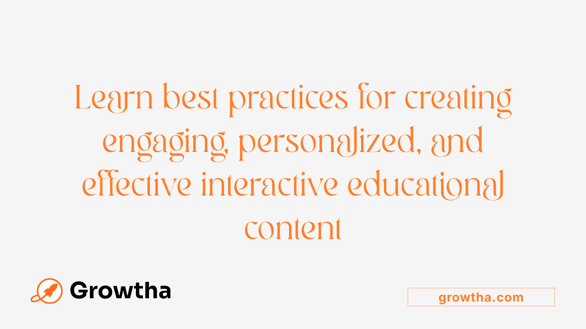 Learn best practices for creating engaging, personalized, and effective interactive educational content