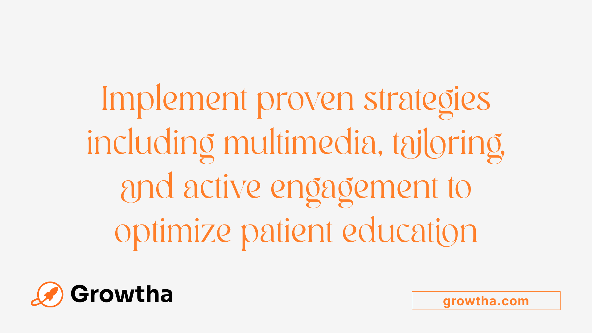 Implement proven strategies including multimedia, tailoring, and active engagement to optimize patient education