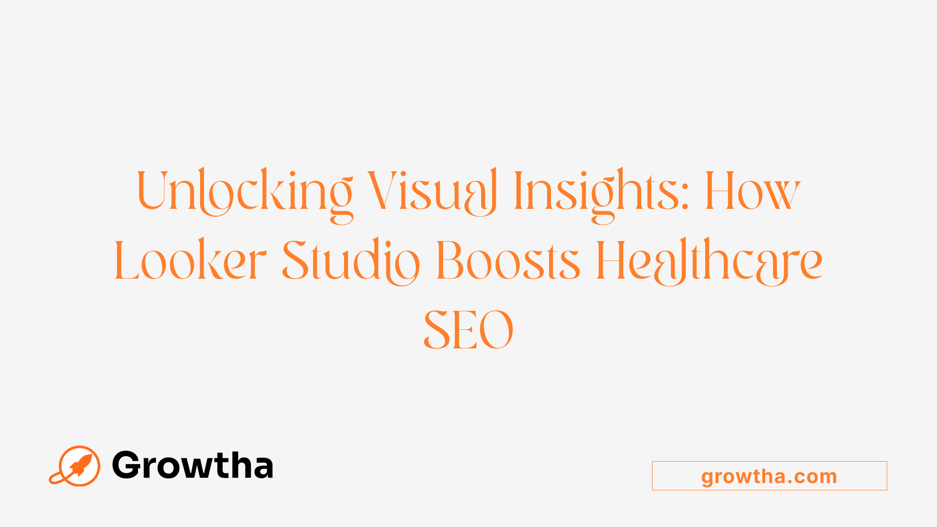 Unlocking Visual Insights: How Looker Studio Boosts Healthcare SEO