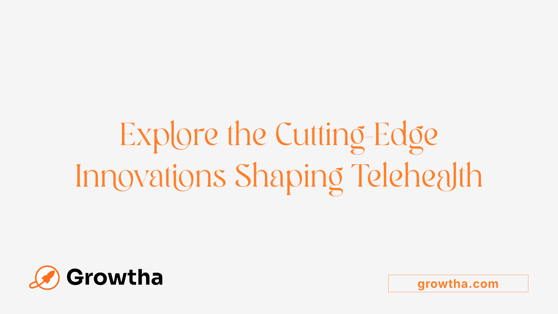 Explore the Cutting-Edge Innovations Shaping Telehealth
