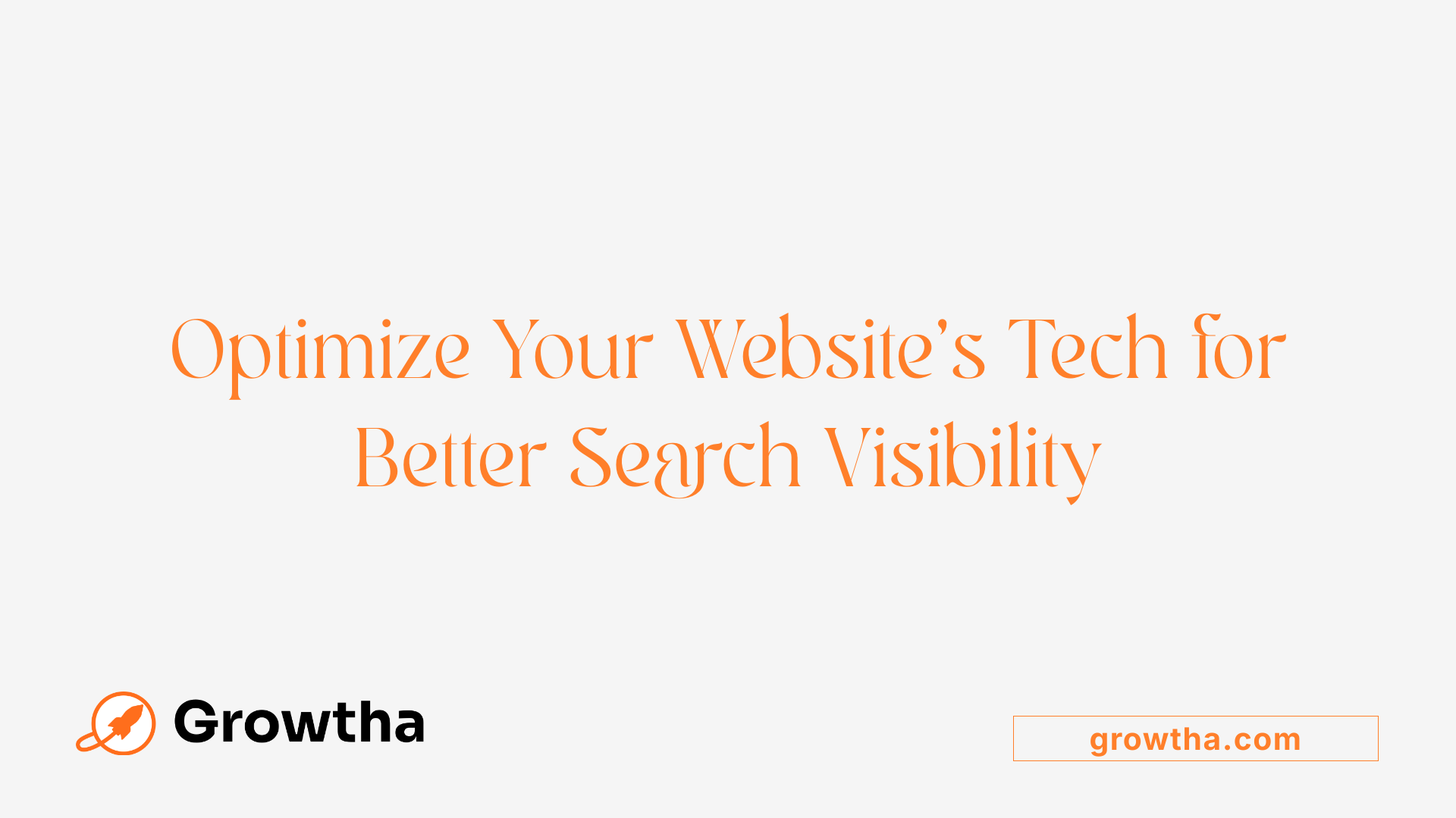 Optimize Your Website’s Tech for Better Search Visibility