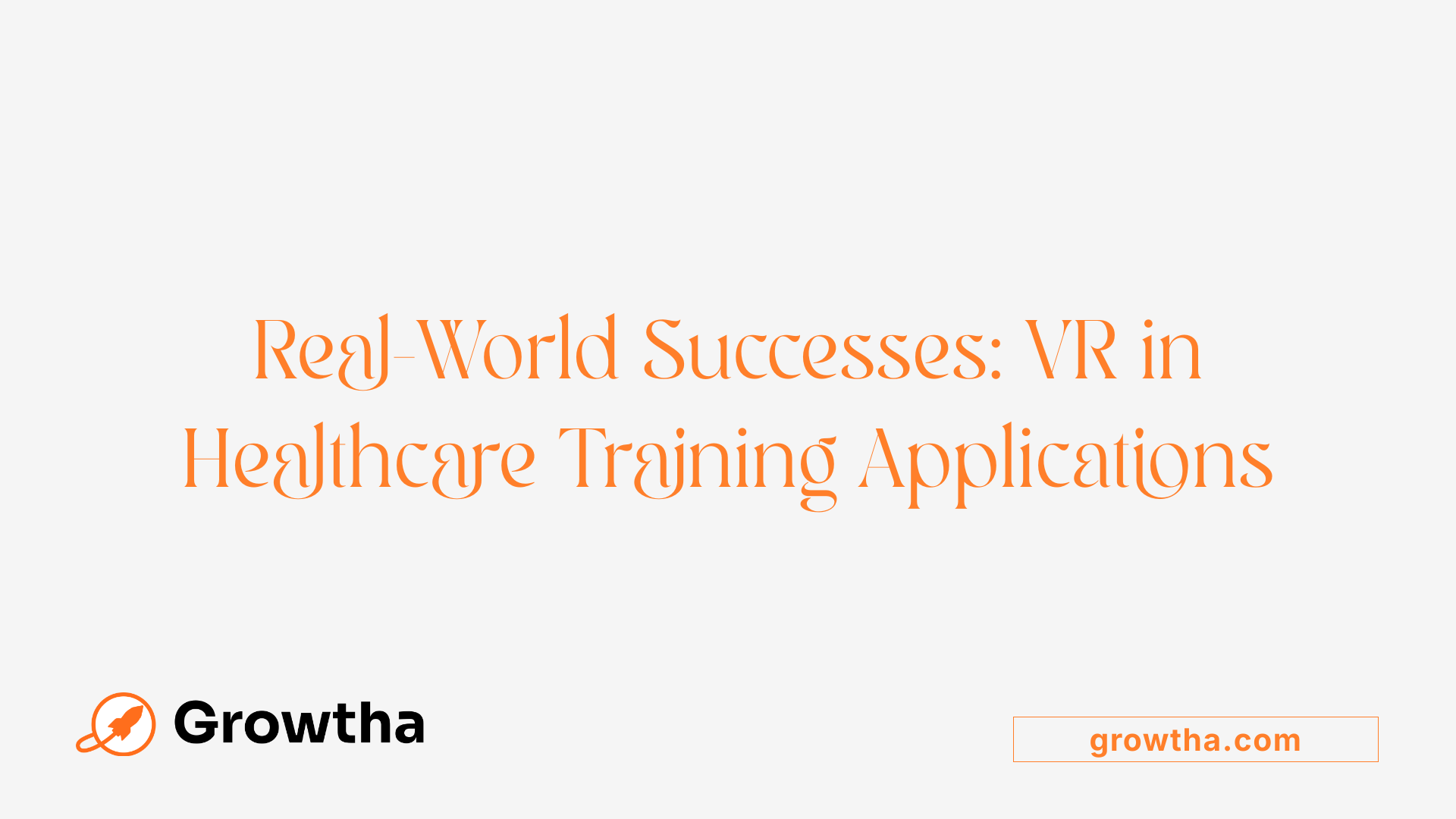 Real-World Successes: VR in Healthcare Training Applications