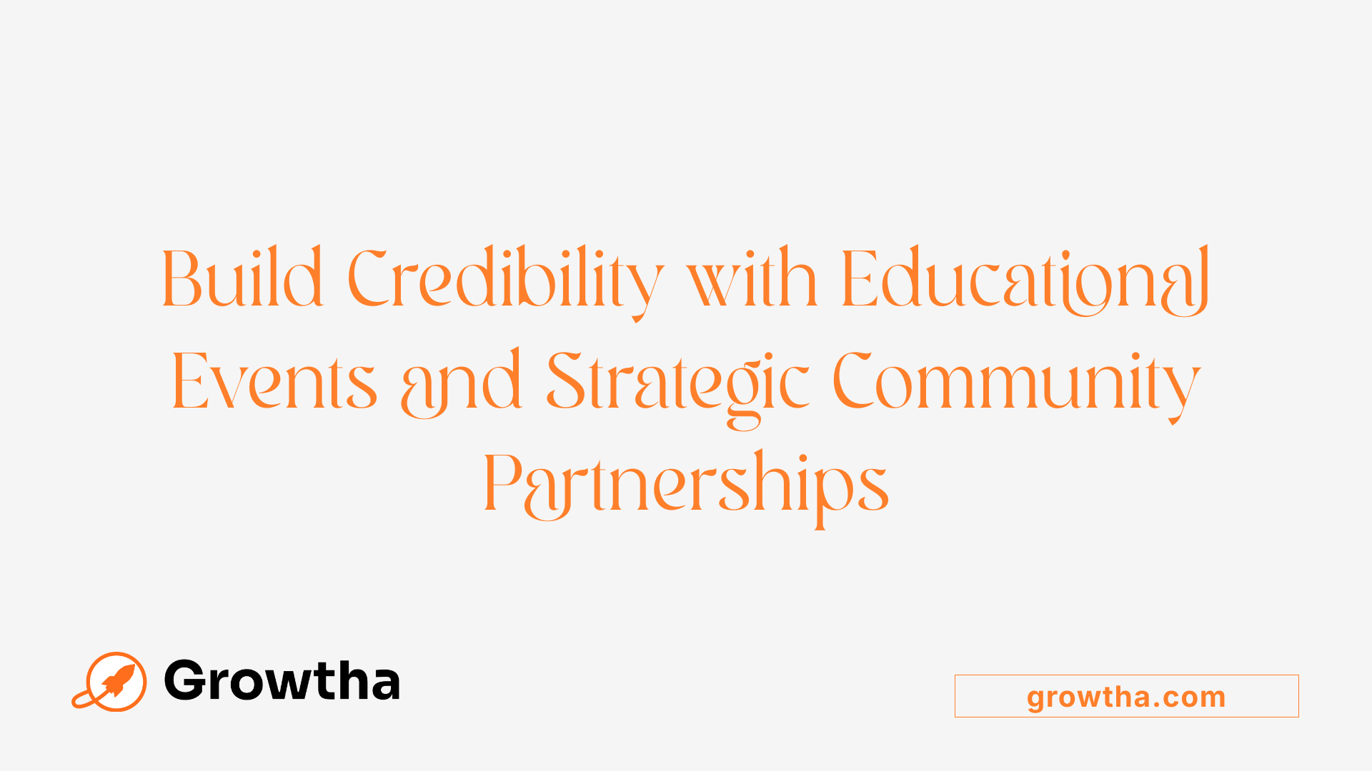 Build Credibility with Educational Events and Strategic Community Partnerships