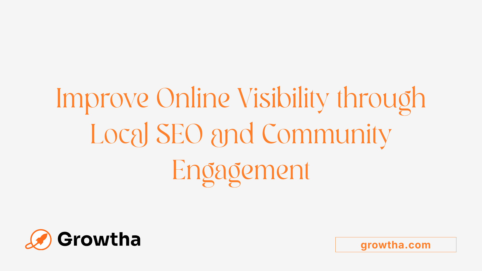 Improve Online Visibility through Local SEO and Community Engagement