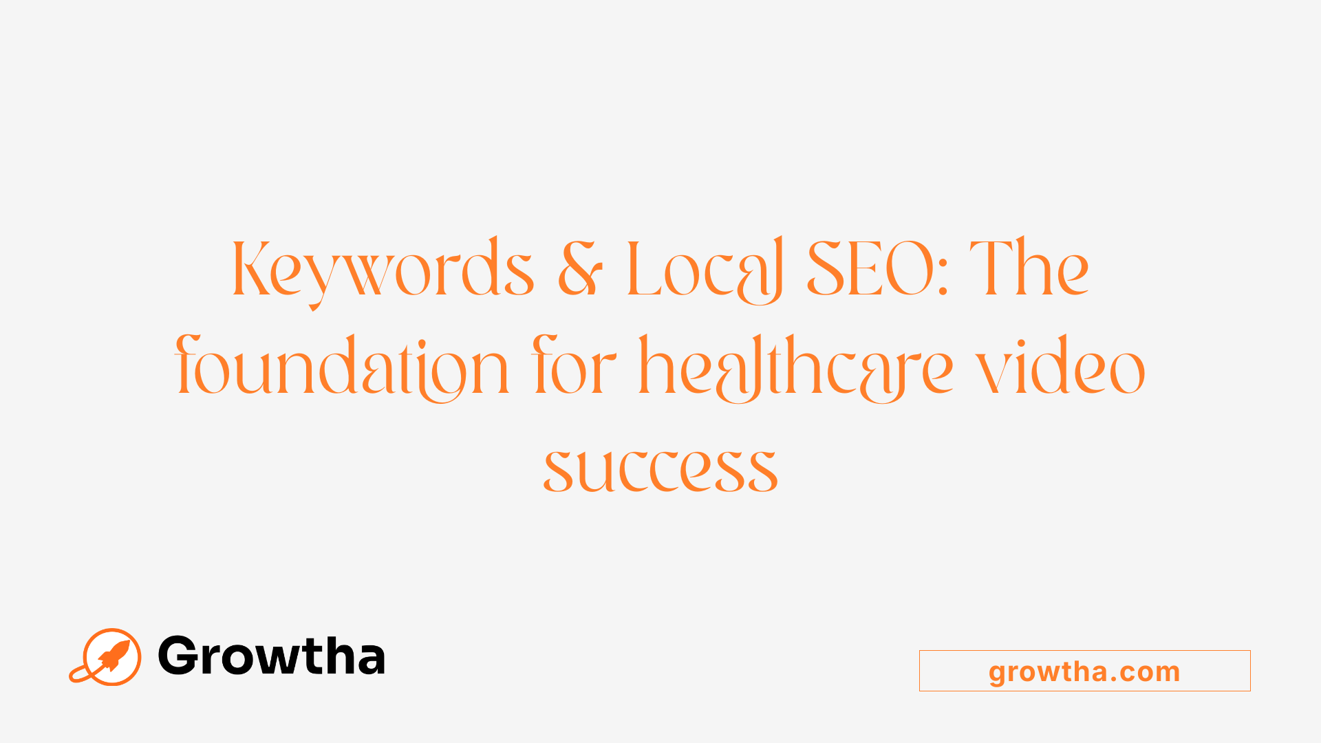 Keywords & Local SEO: The foundation for healthcare video success
