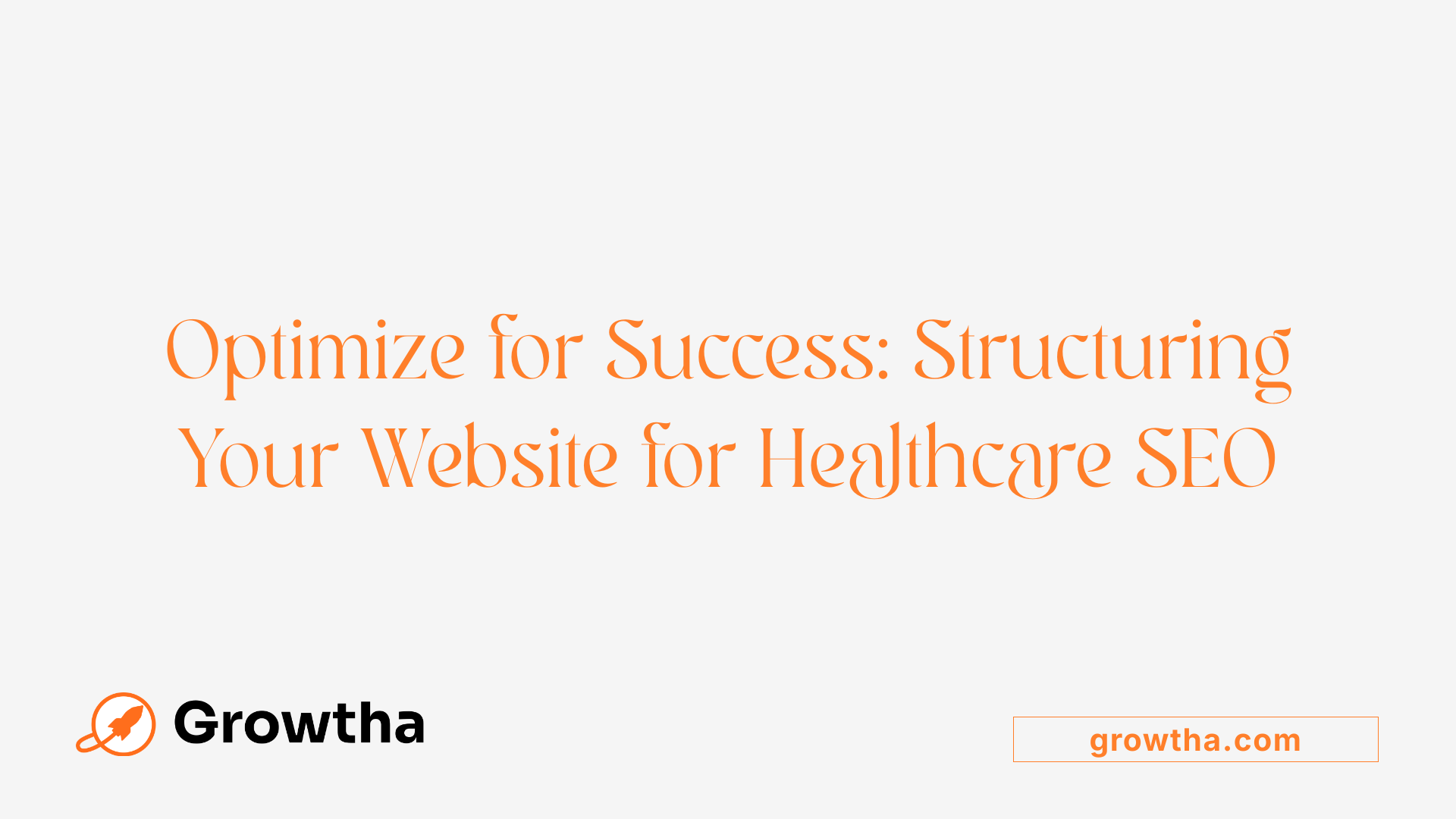 Optimize for Success: Structuring Your Website for Healthcare SEO