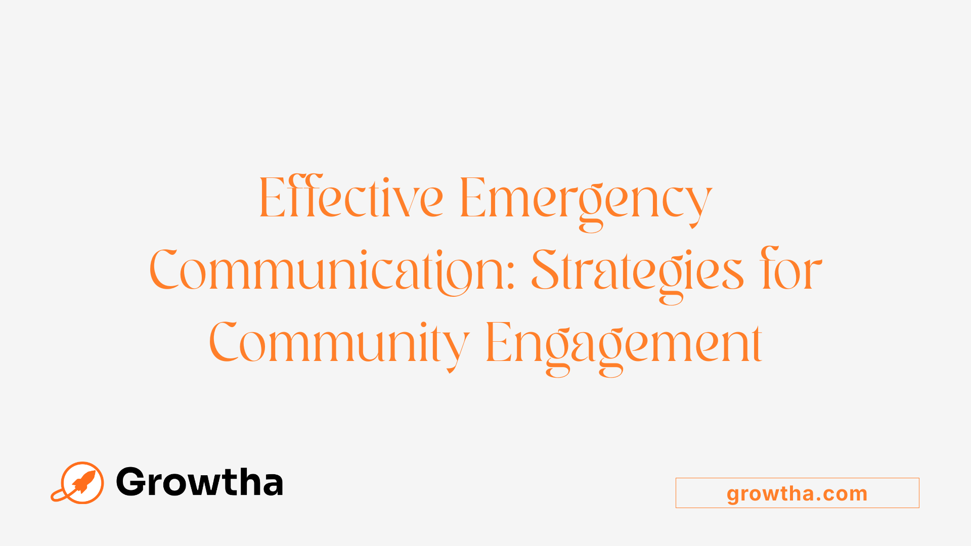 Effective Emergency Communication: Strategies for Community Engagement