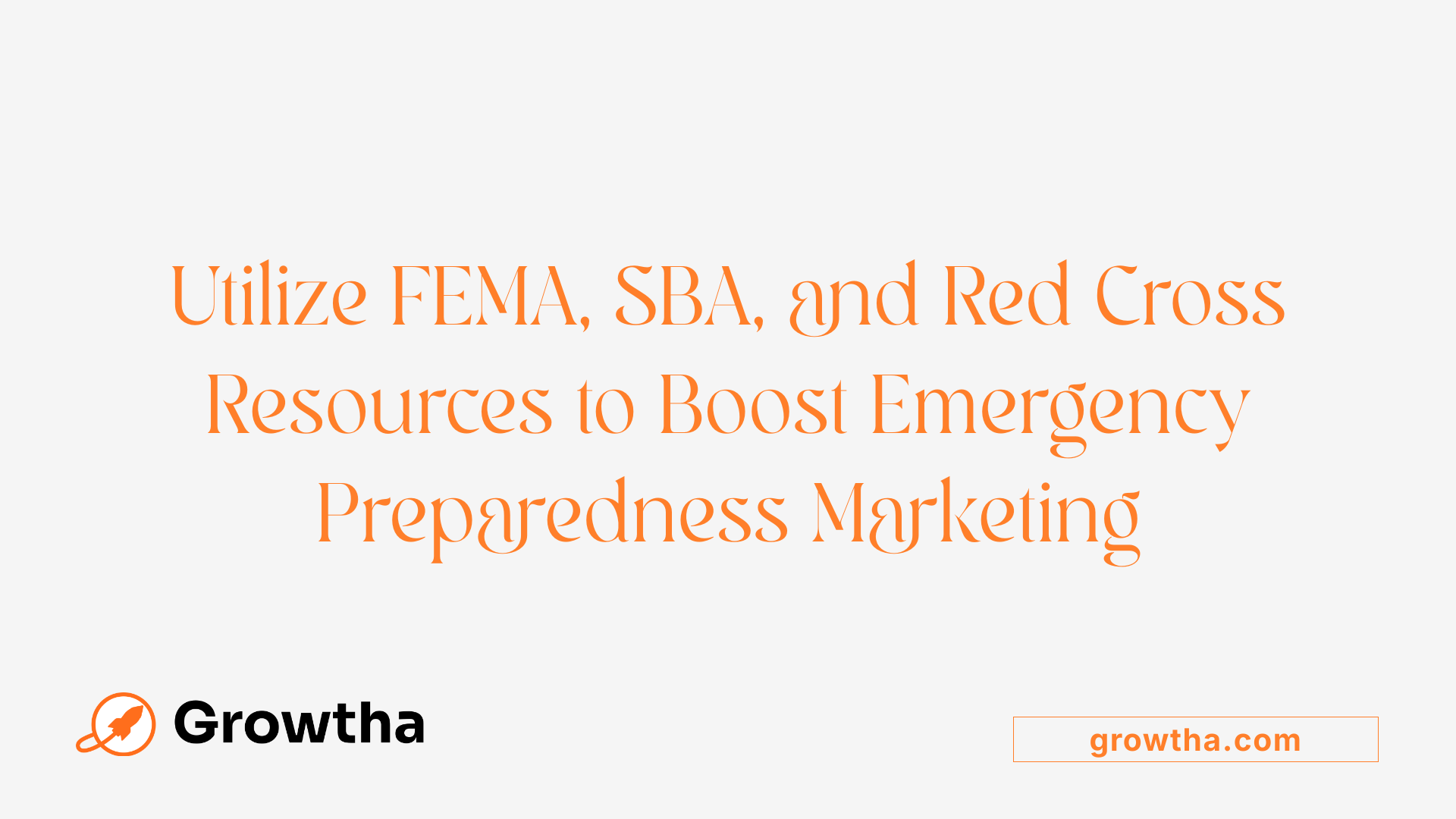 Utilize FEMA, SBA, and Red Cross Resources to Boost Emergency Preparedness Marketing