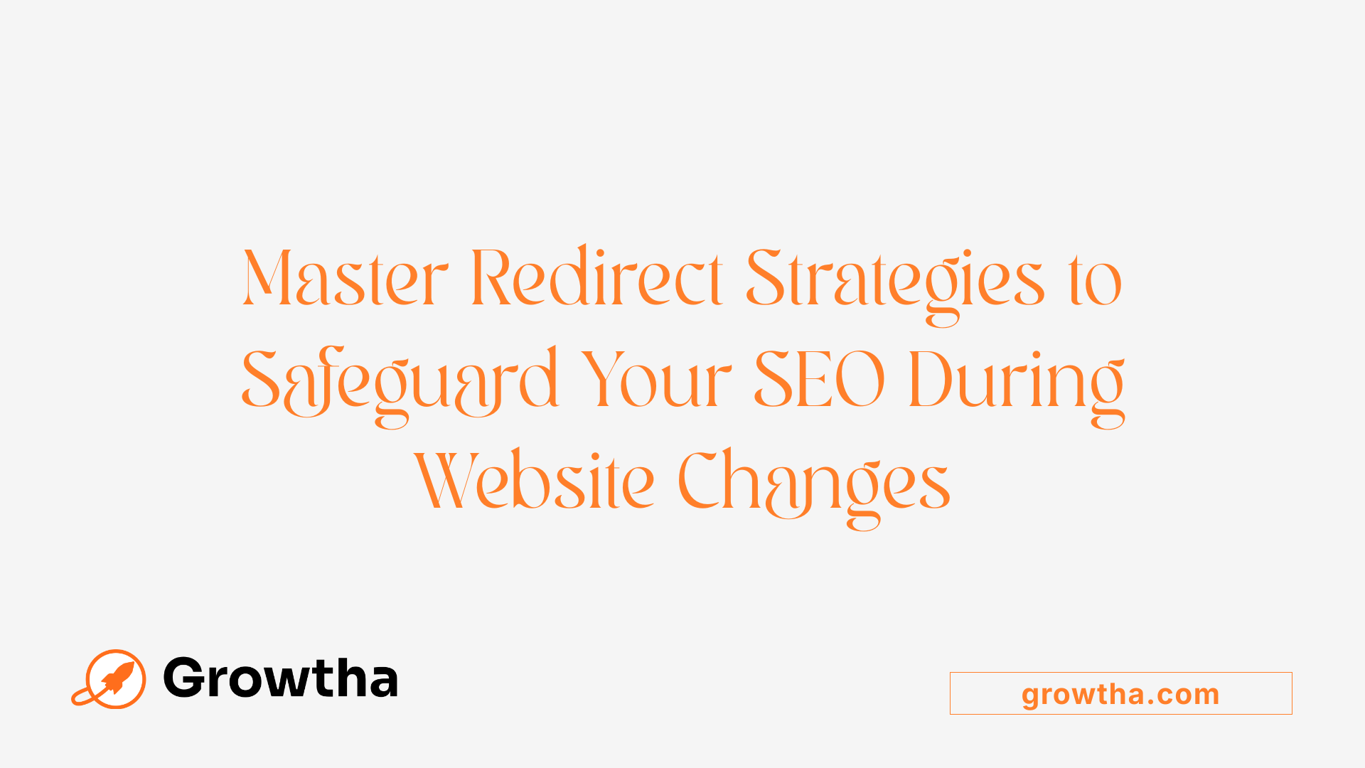 Master Redirect Strategies to Safeguard Your SEO During Website Changes