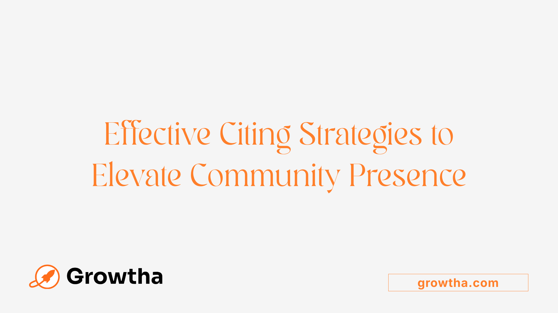 Effective Citing Strategies to Elevate Community Presence
