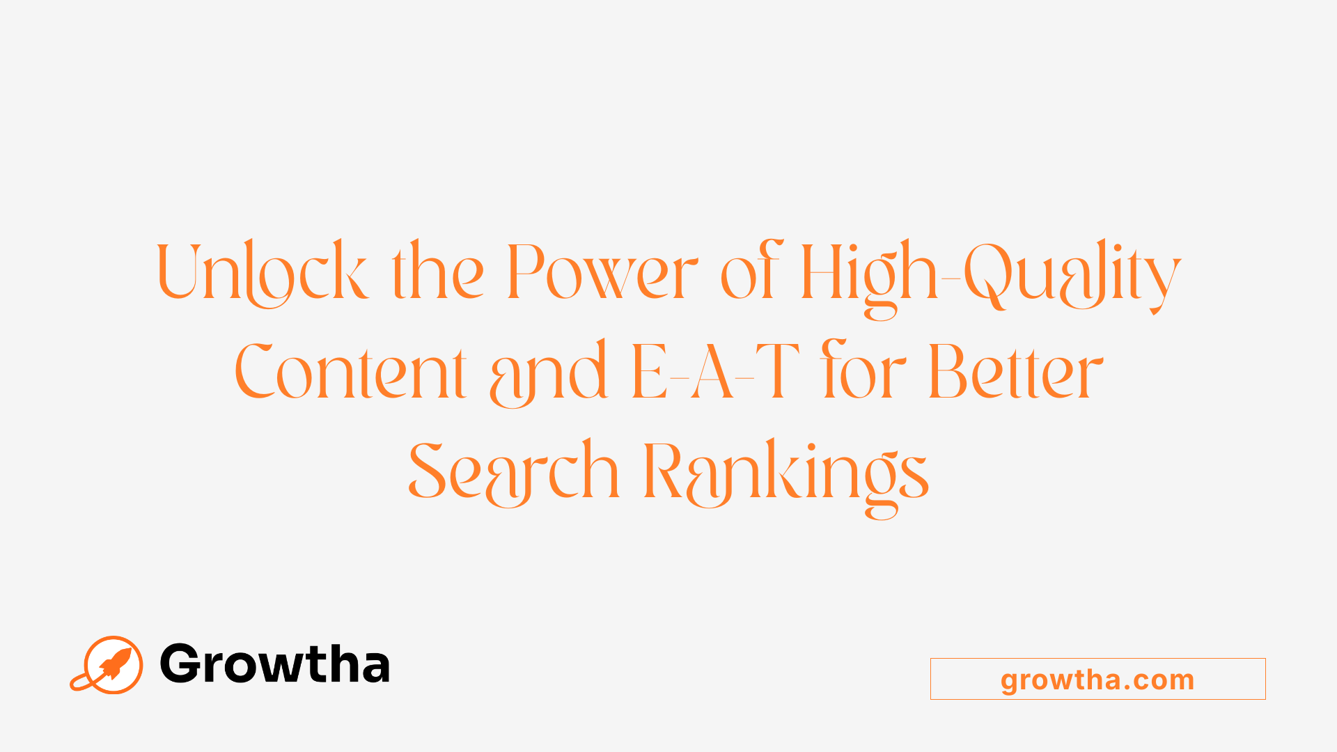 Unlock the Power of High-Quality Content and E-A-T for Better Search Rankings