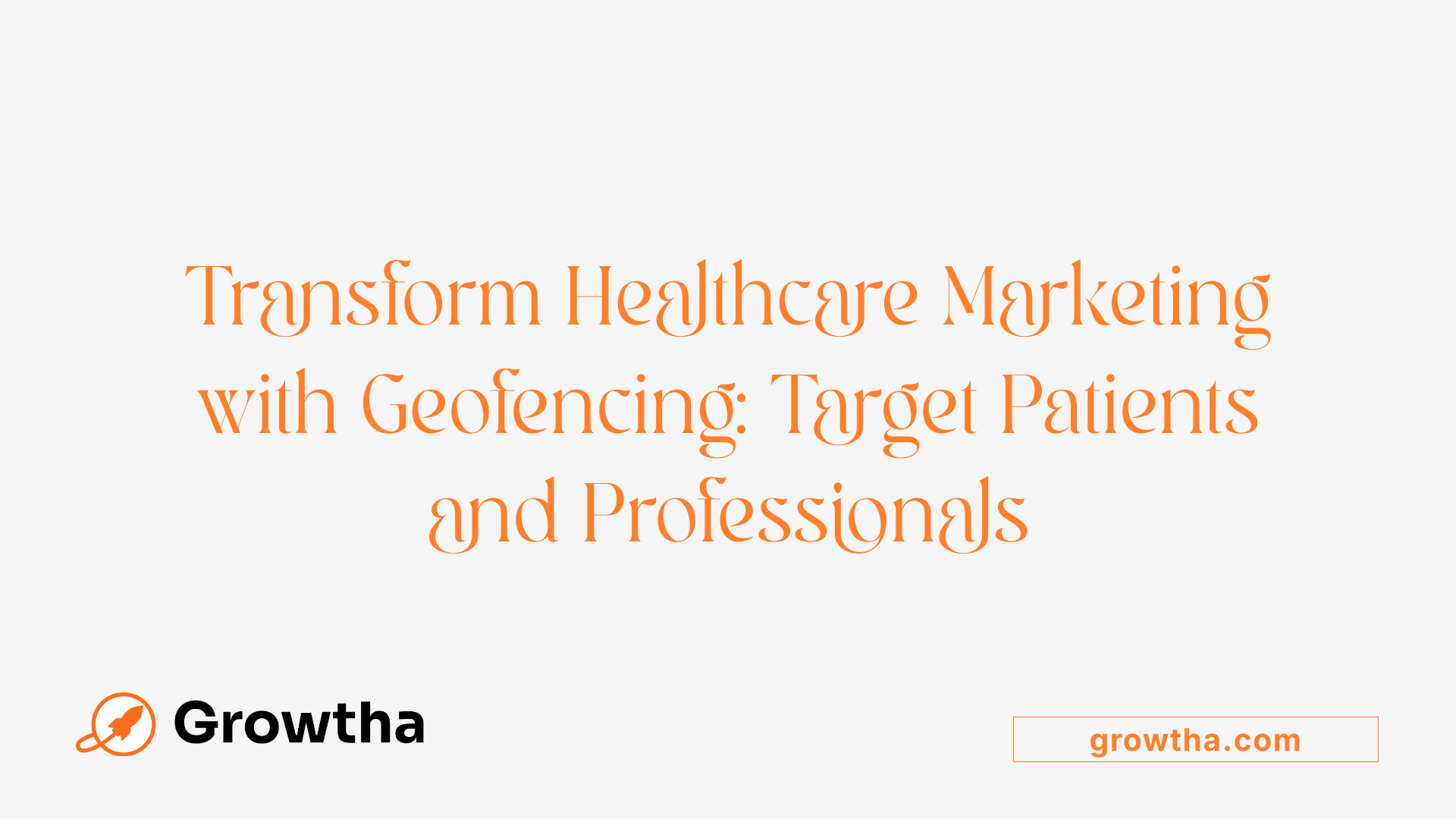 Transform Healthcare Marketing with Geofencing: Target Patients and Professionals