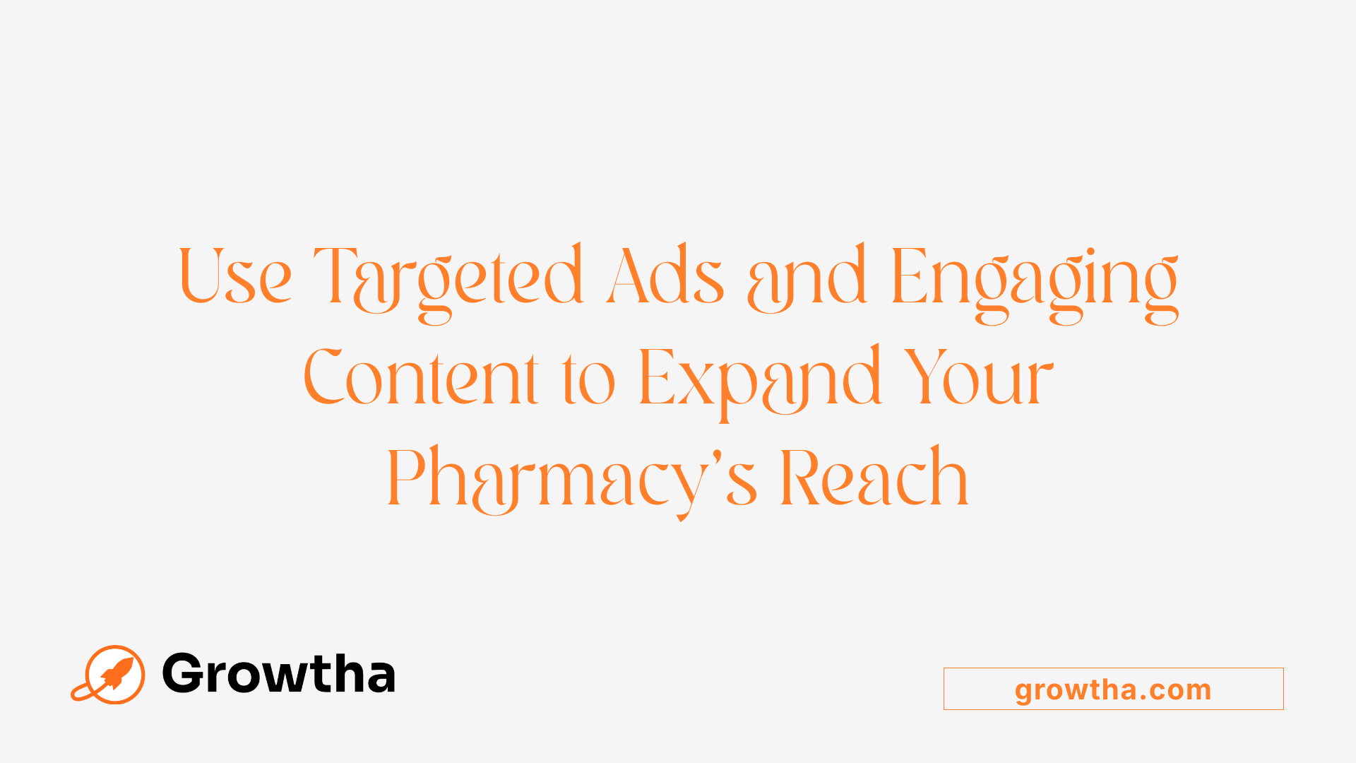 Use Targeted Ads and Engaging Content to Expand Your Pharmacy's Reach