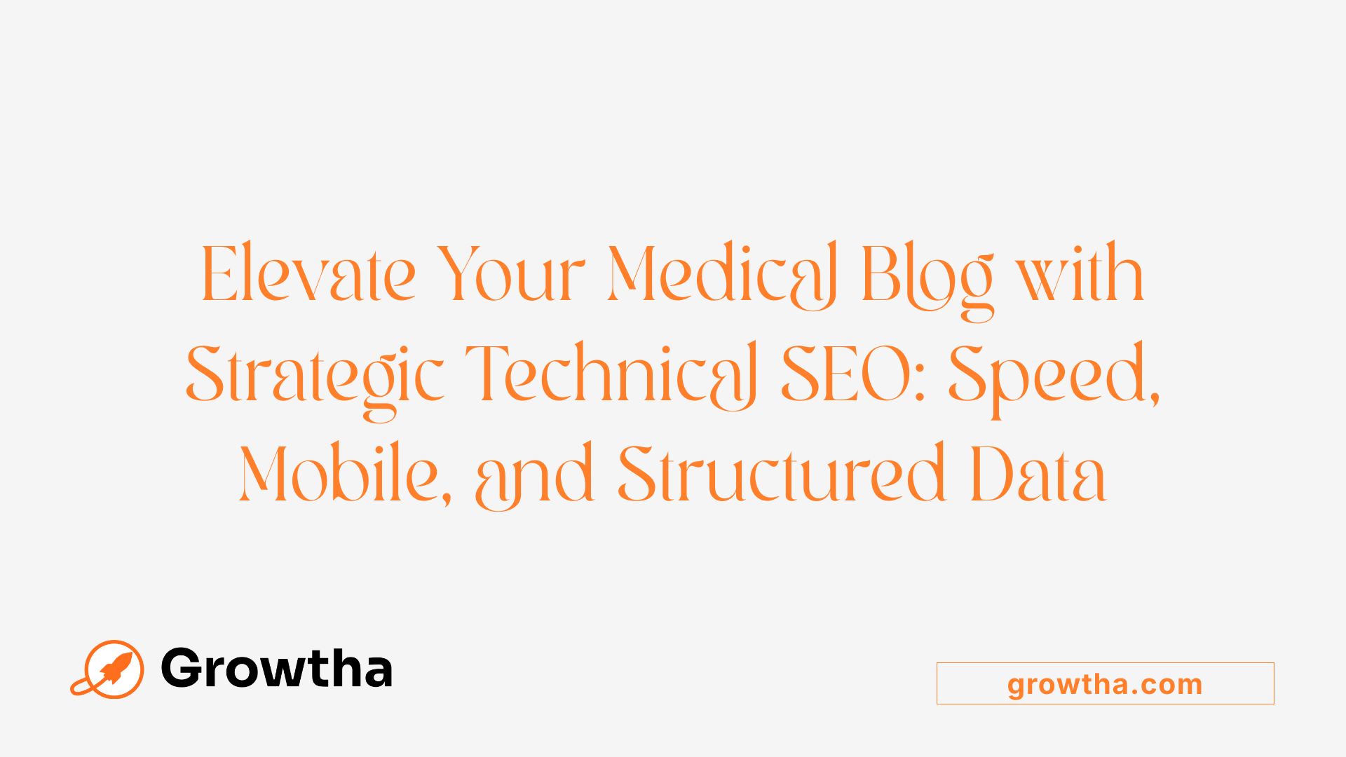 Elevate Your Medical Blog with Strategic Technical SEO: Speed, Mobile, and Structured Data