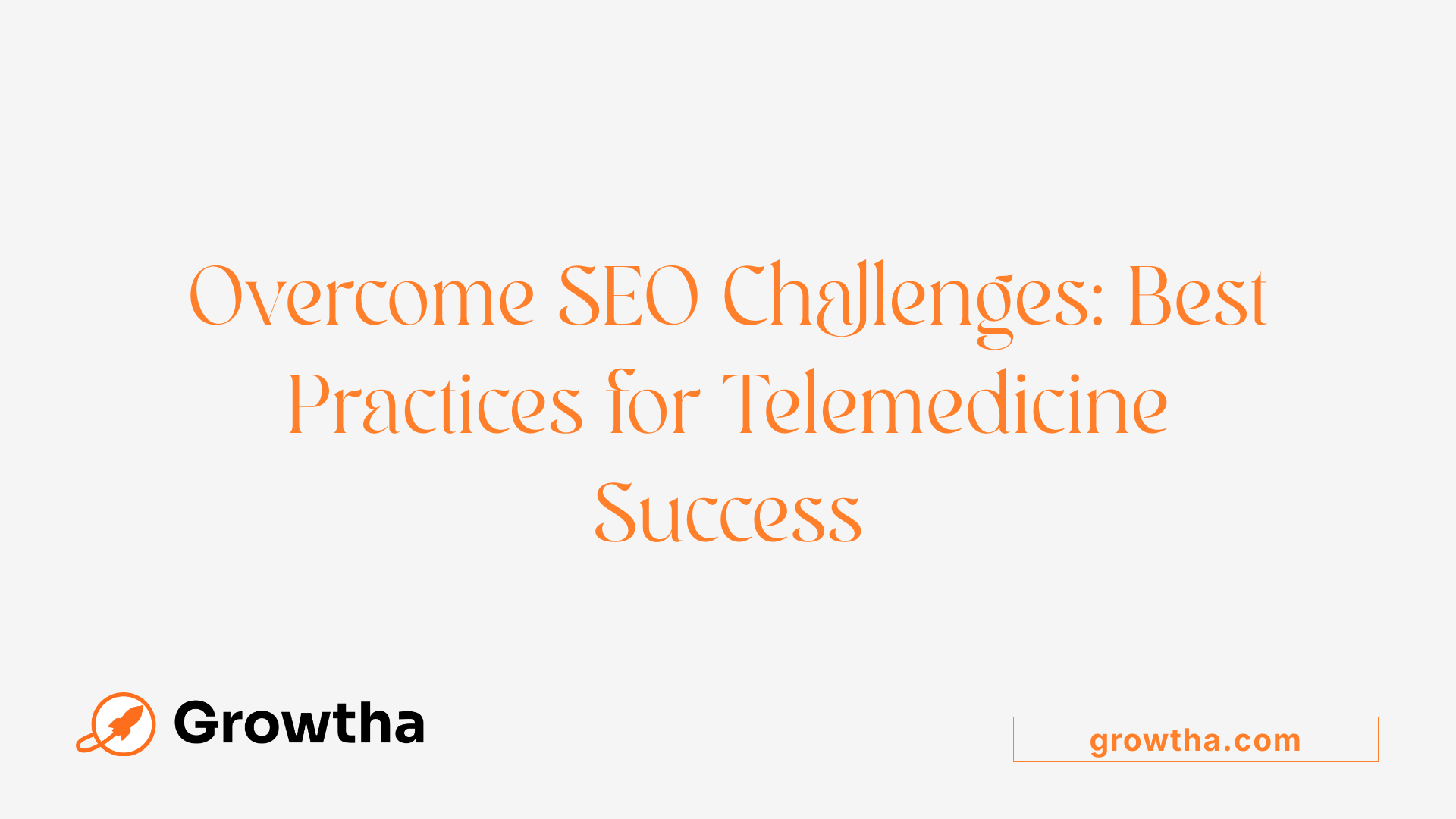 Overcome SEO Challenges: Best Practices for Telemedicine Success