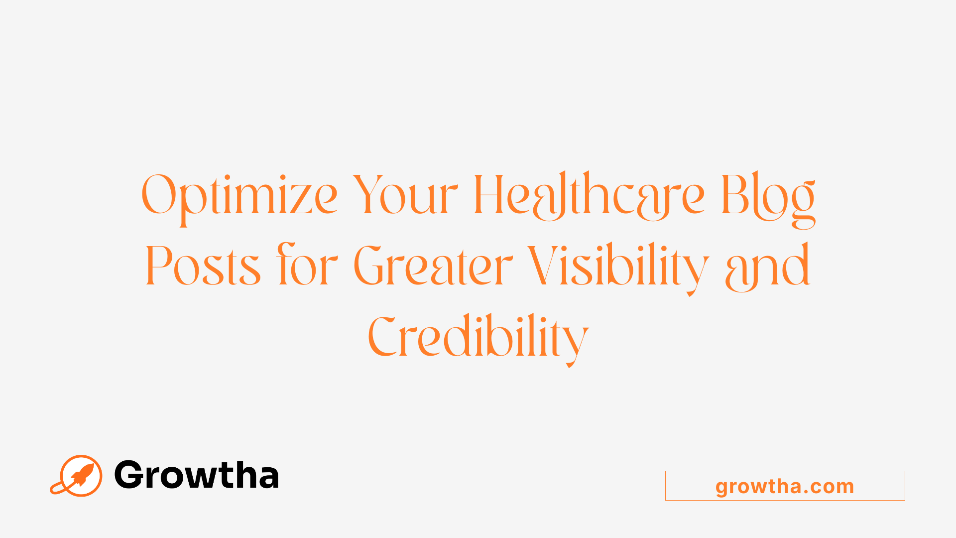 Optimize Your Healthcare Blog Posts for Greater Visibility and Credibility