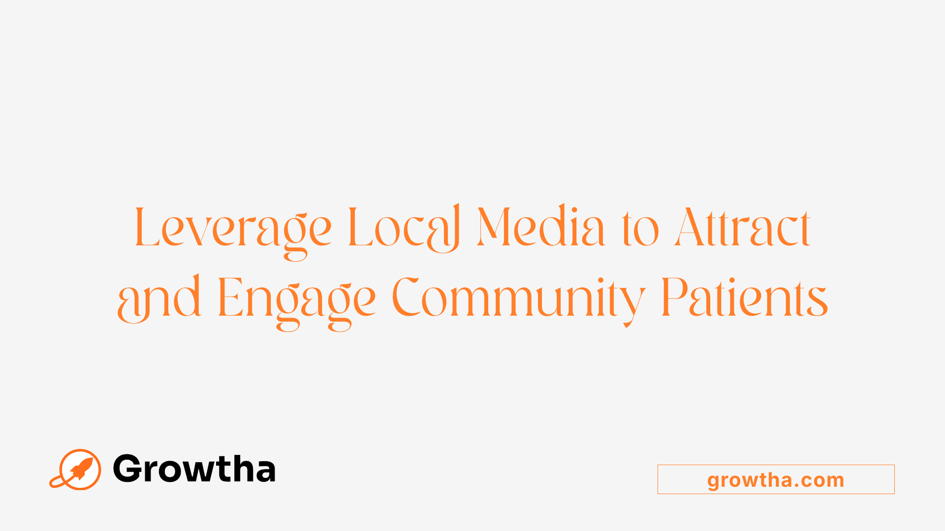 Leverage Local Media to Attract and Engage Community Patients