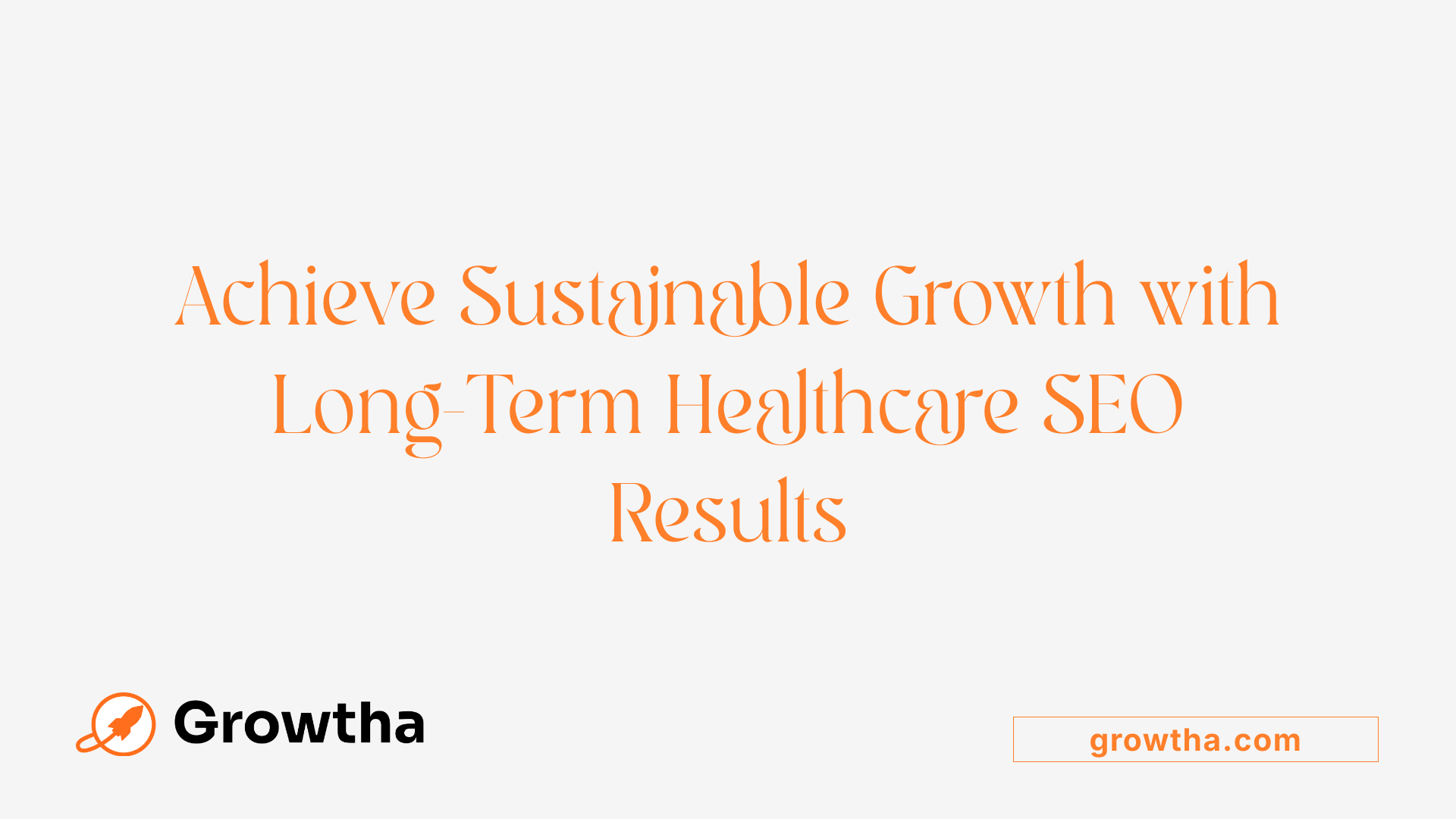 Achieve Sustainable Growth with Long-Term Healthcare SEO Results