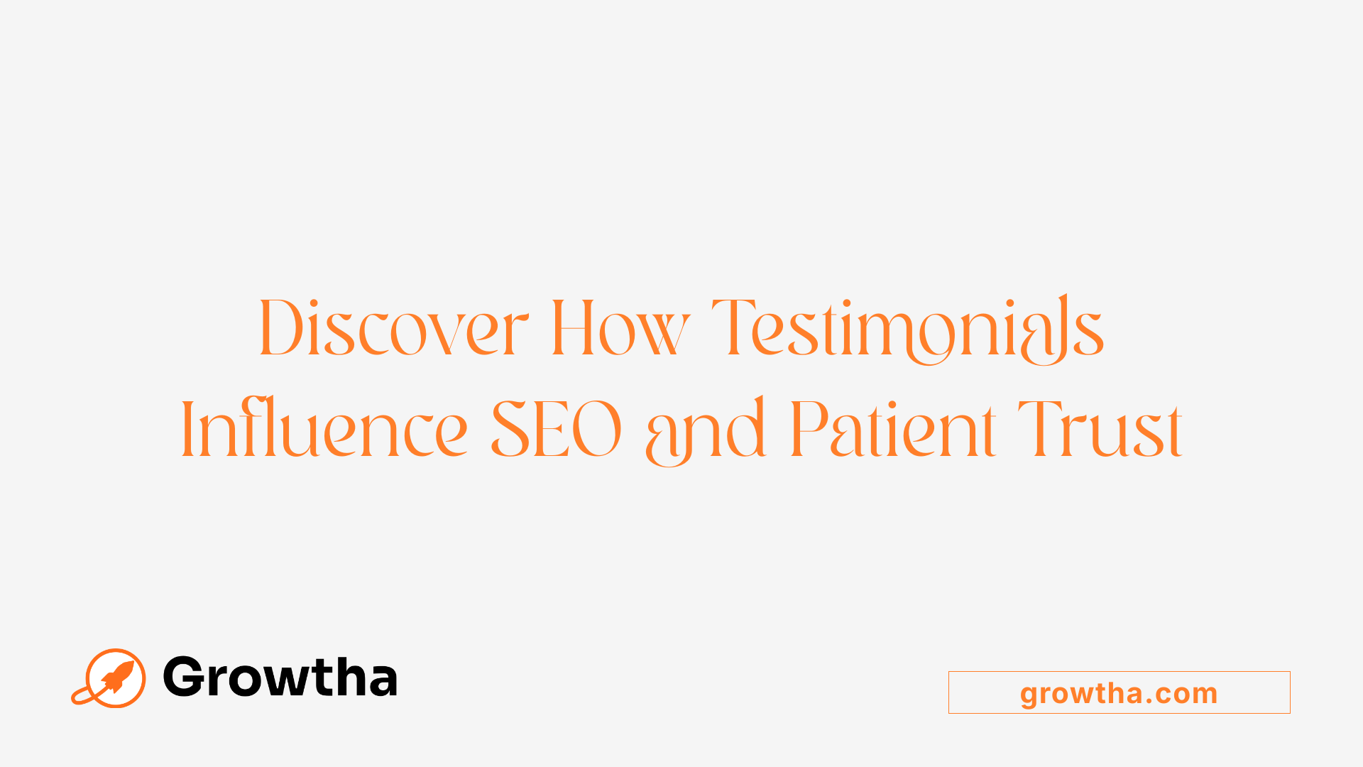 Discover How Testimonials Influence SEO and Patient Trust