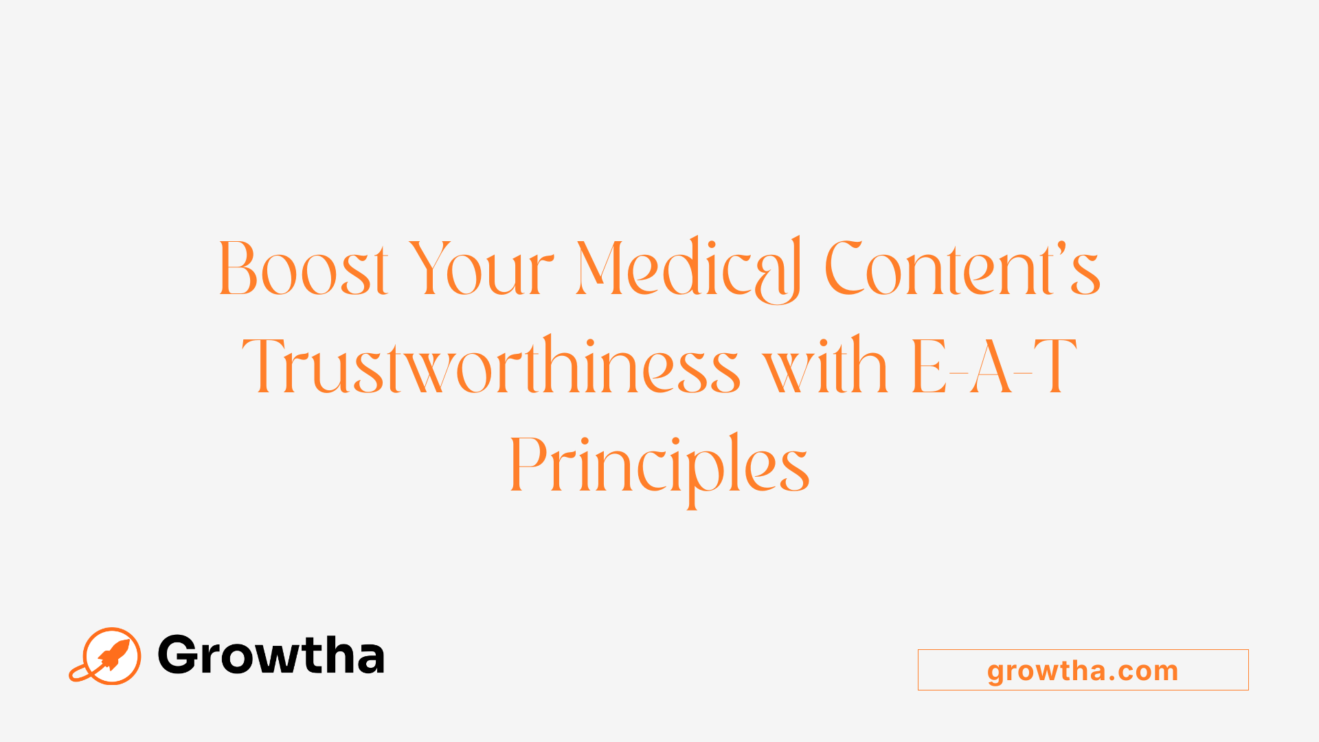 Boost Your Medical Content's Trustworthiness with E-A-T Principles