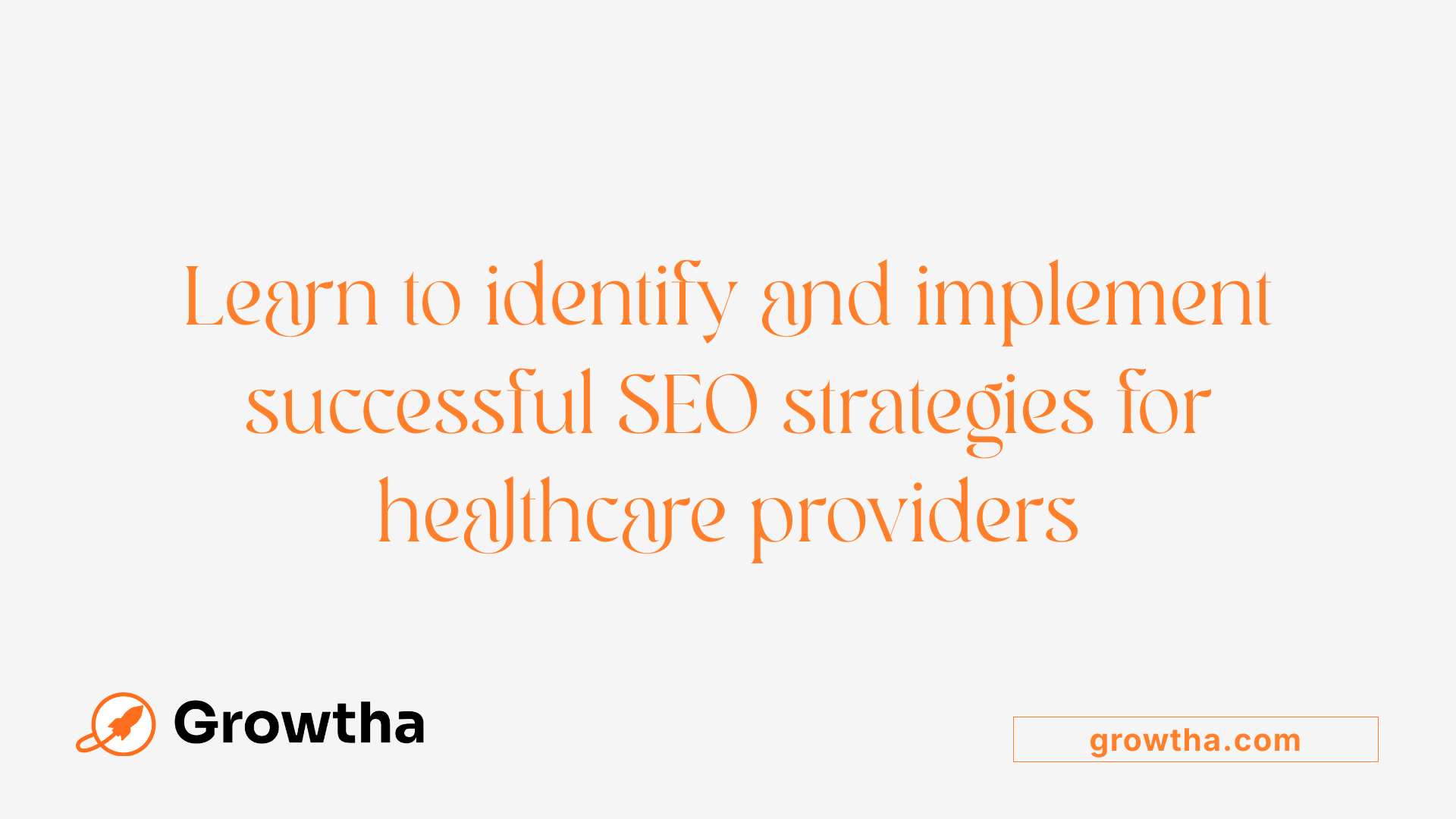 Learn to identify and implement successful SEO strategies for healthcare providers
