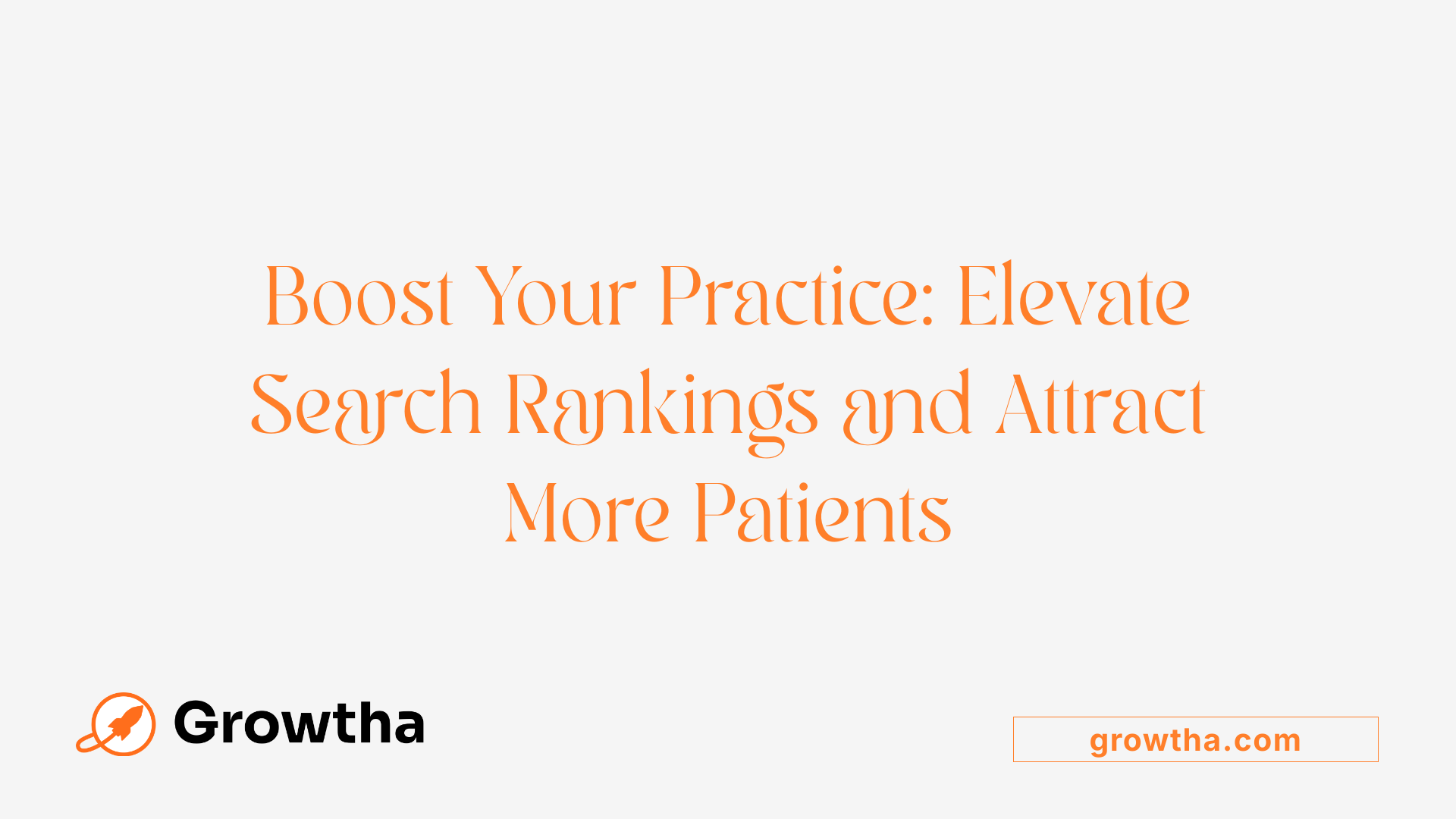 Boost Your Practice: Elevate Search Rankings and Attract More Patients