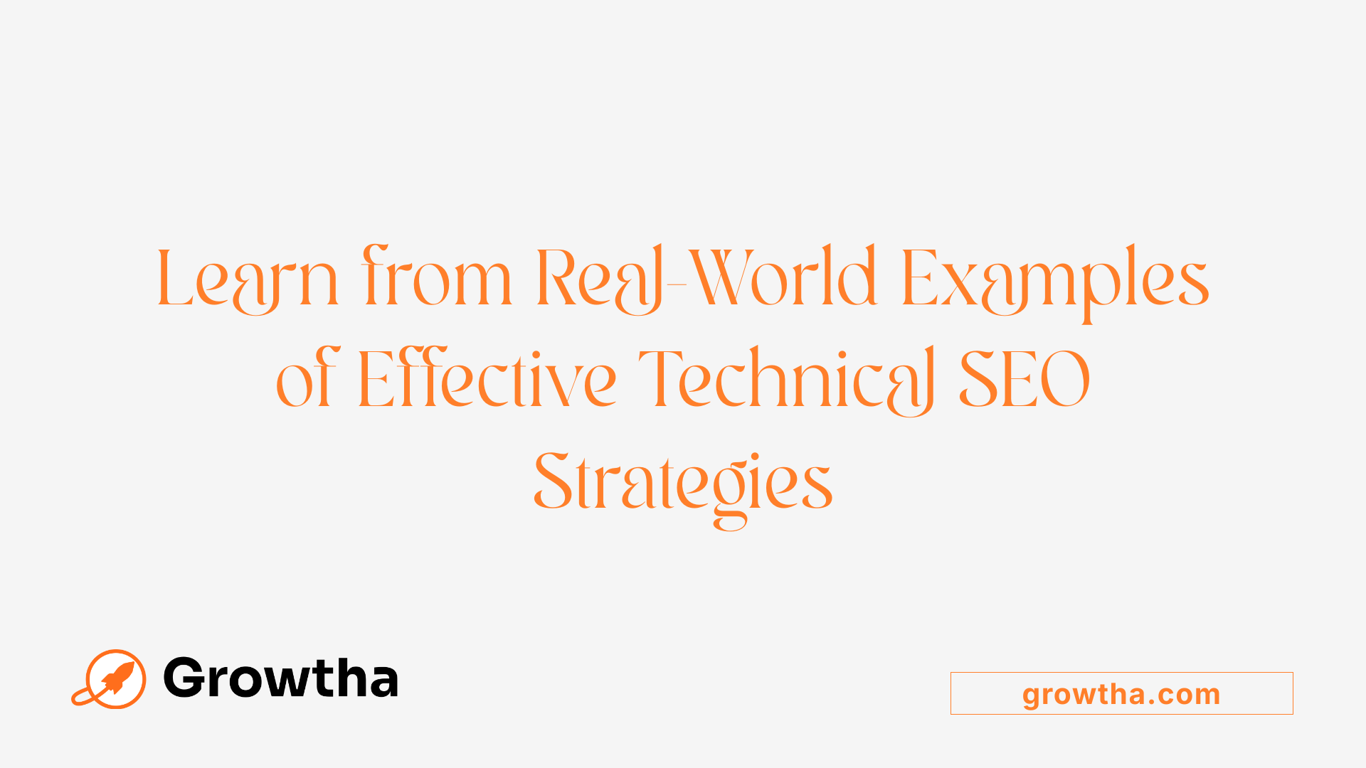 Learn from Real-World Examples of Effective Technical SEO Strategies