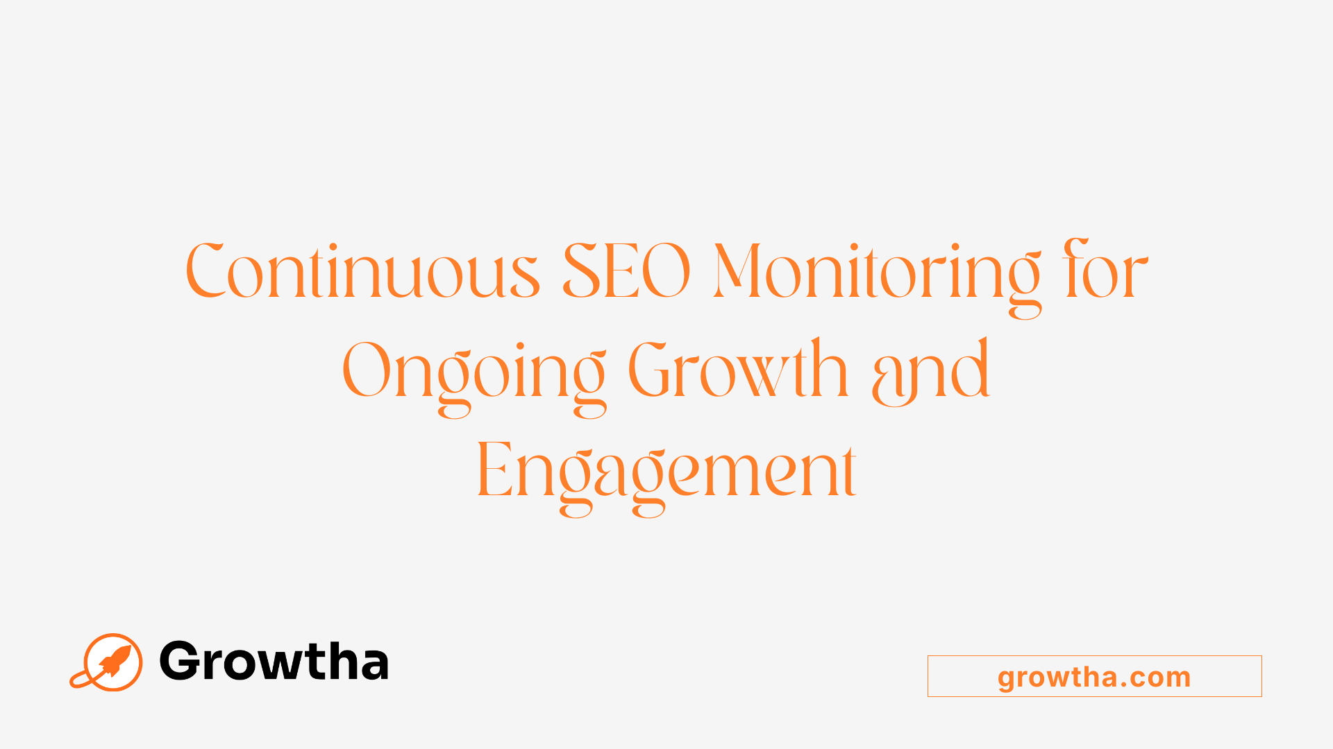 Continuous SEO Monitoring for Ongoing Growth and Engagement